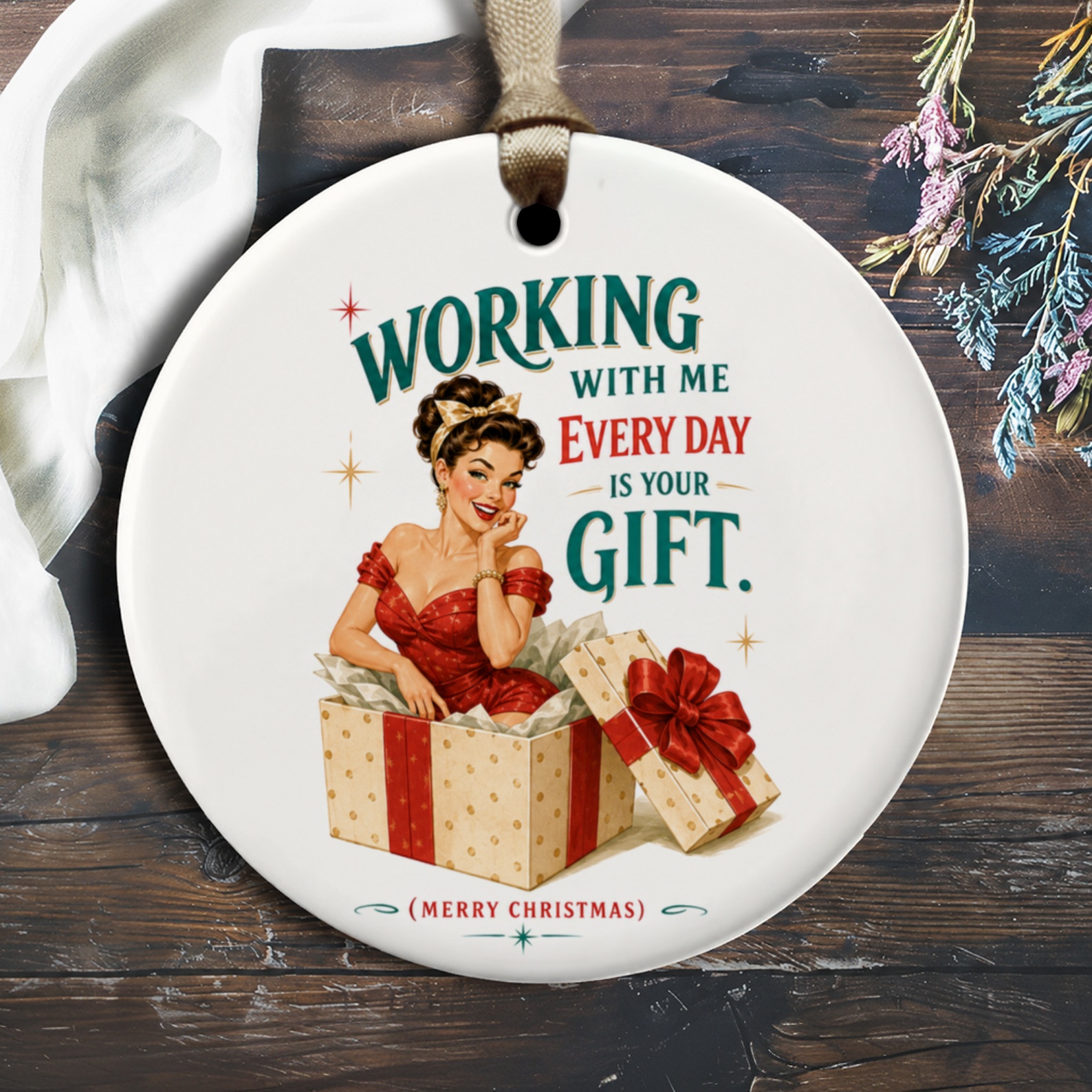 Working With Me Every Day Is Your Gift. Christmas Ornament Retro Woman In Gift Box Funny Holiday Decor O1365