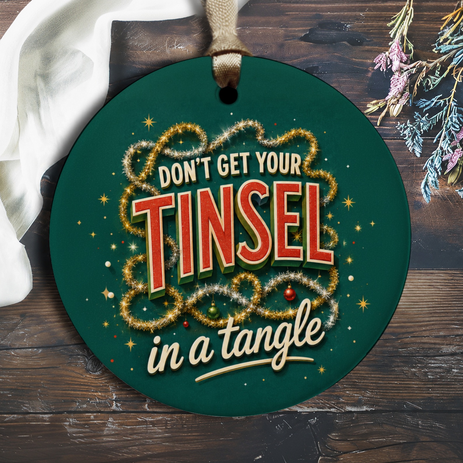 Don't Get Your Tinsel In A Tangle Christmas Ornament Funny Holiday Decor Festive Tree Decoration Gift Idea O1428