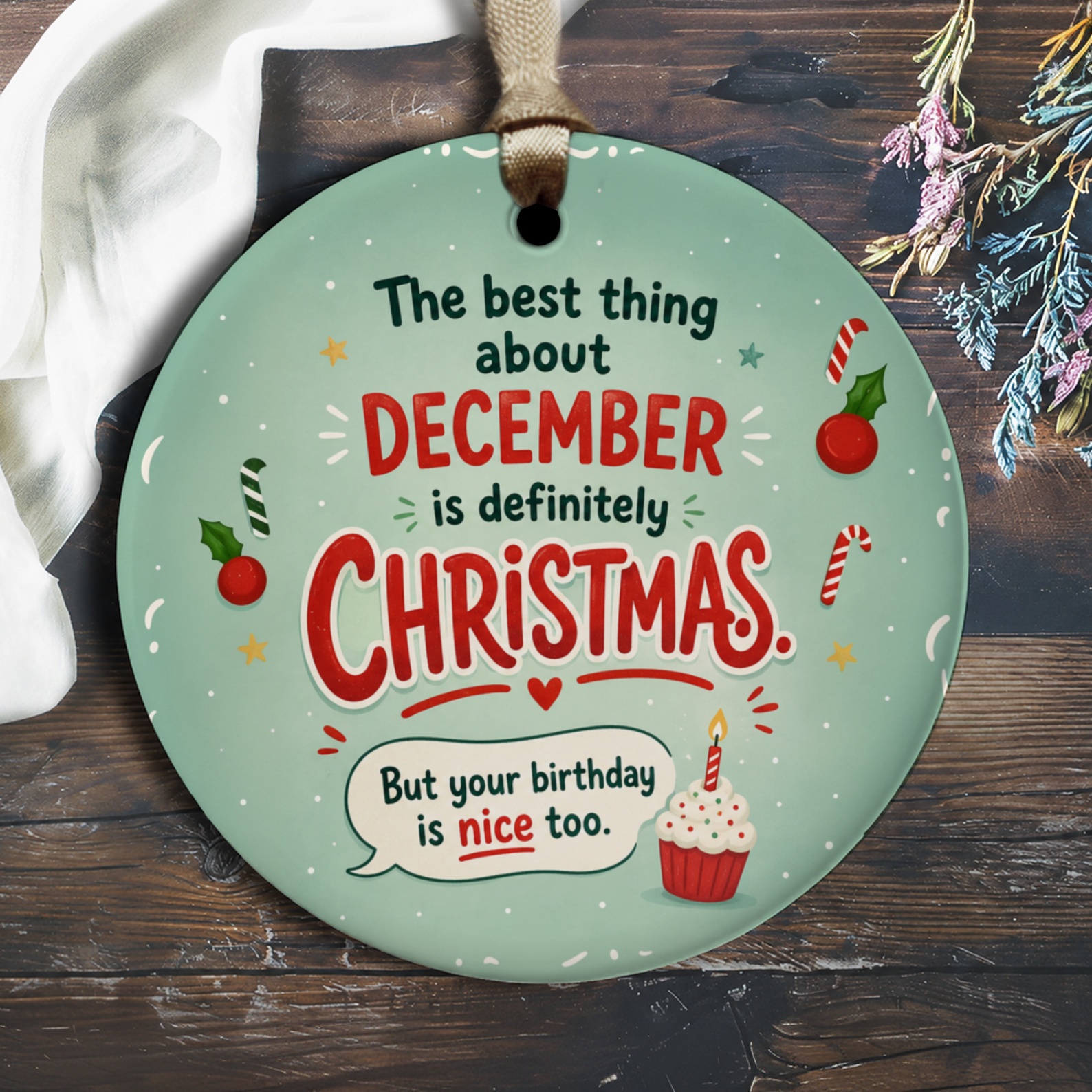 The Best Thing About December Is Definitely Christmas Ornament Funny Holiday Decor Birthday Xmas Gift O1394