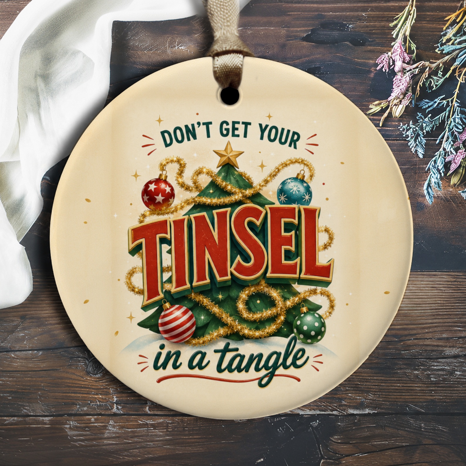 Don't Get Your Tinsel In A Tangle Christmas Ornament Funny Holiday Decor Tree Decoration Gift Idea O1429