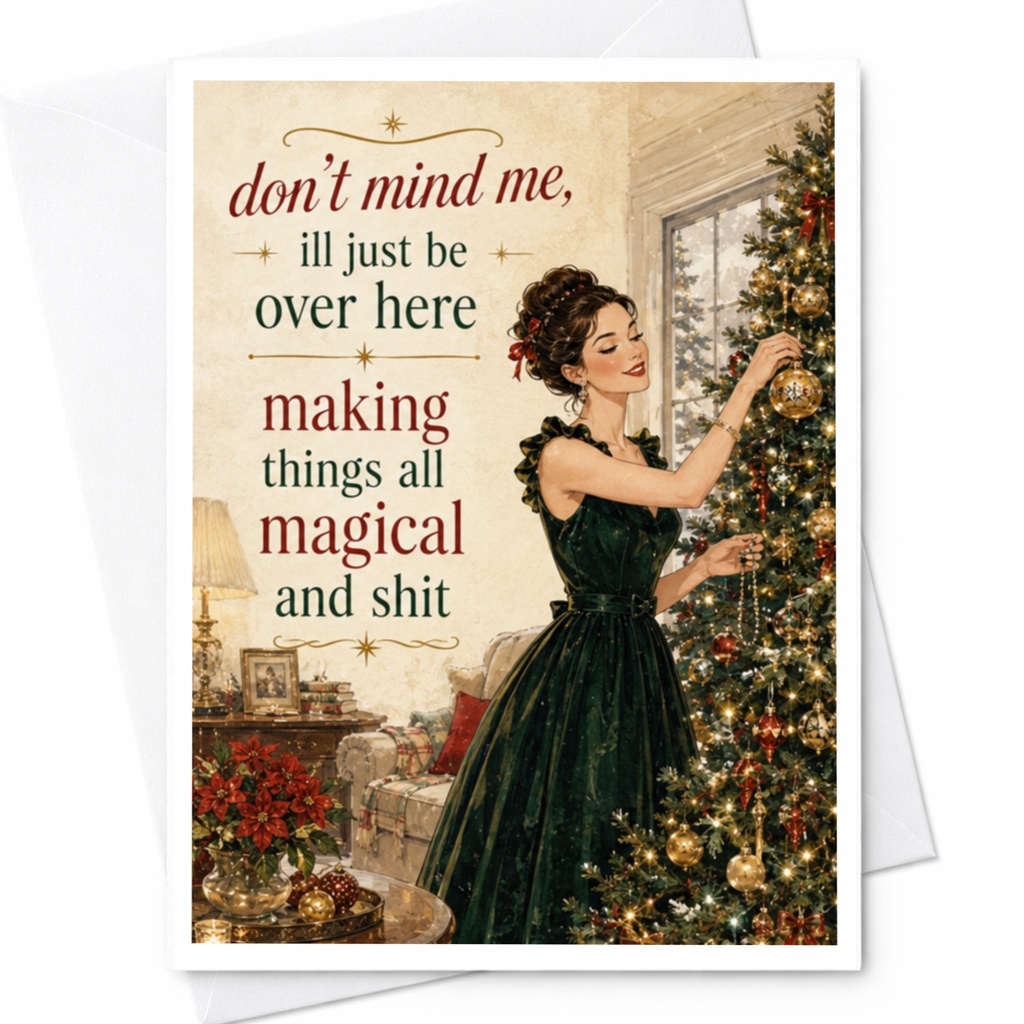 Don't Mind Me, Ill Just Be Over Here Making Things All Magical And Shit Funny Christmas Card Holiday Greeting Card For Her F C5648