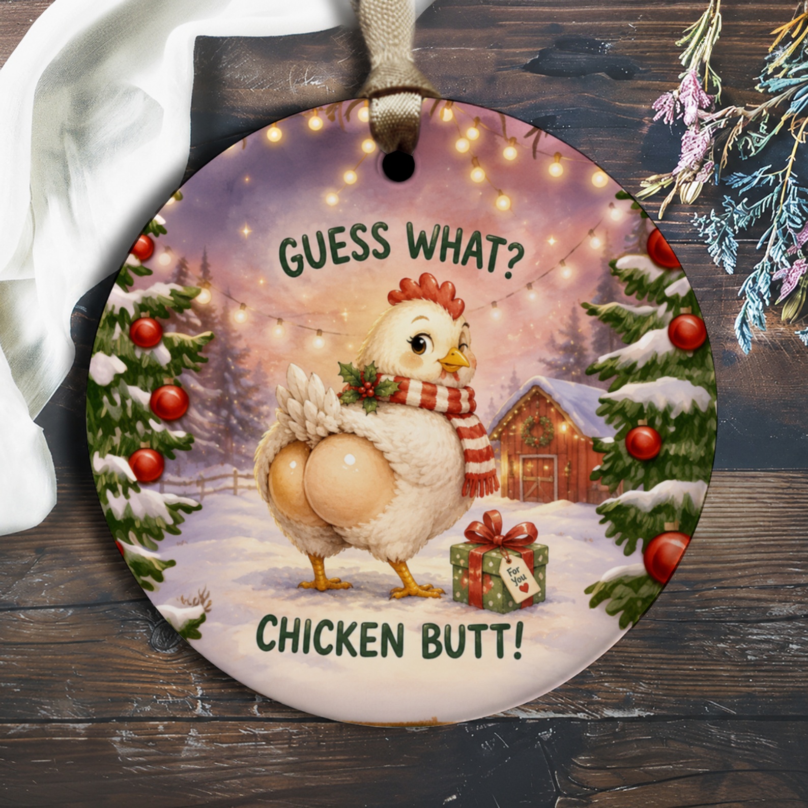 Guess What? Chicken Butt! Funny Christmas Ornament Chicken With Scarf Holiday Decor Cute Farmhouse Gift O1473