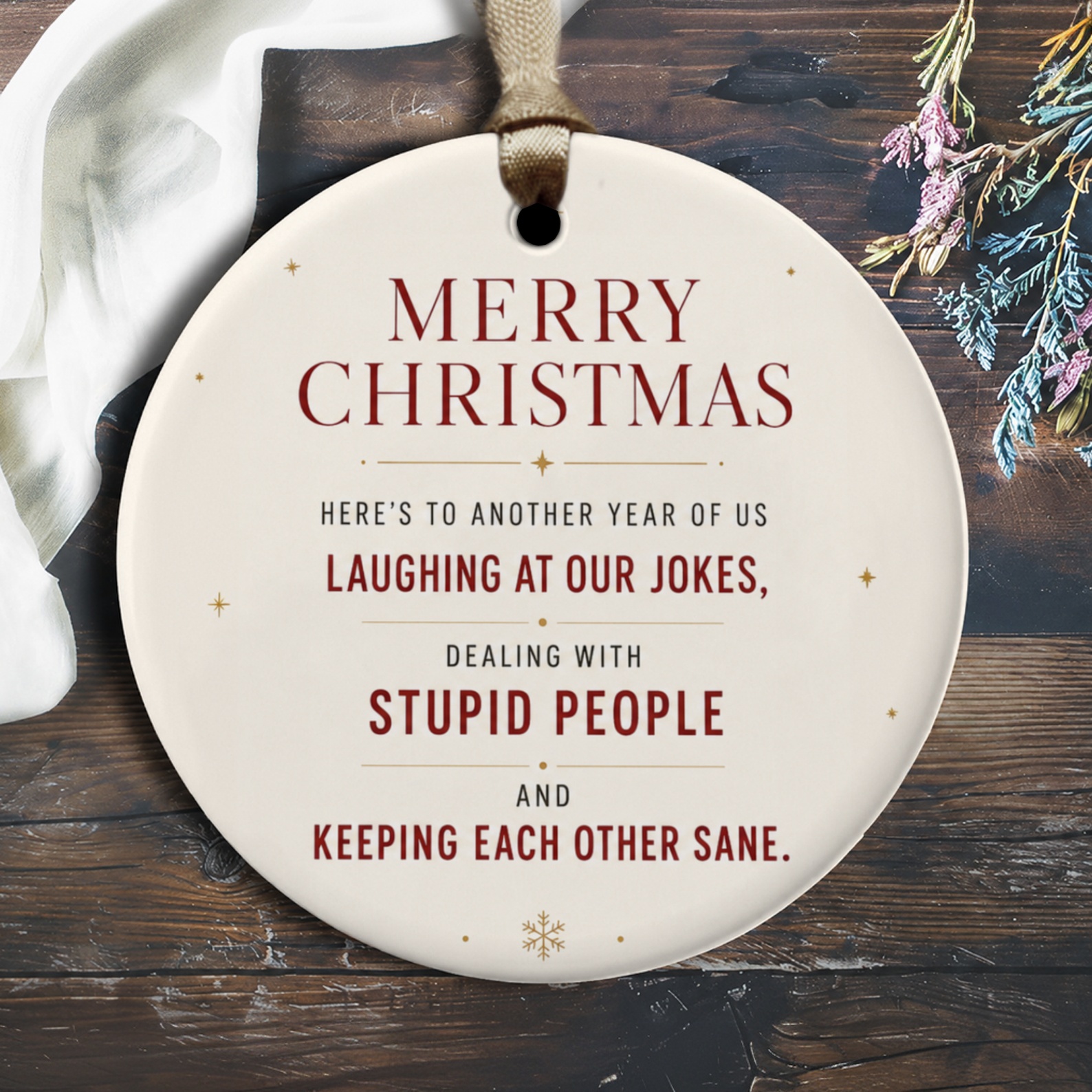 Merry Christmas Funny Ornament Laughing At Our Jokes Dealing With Stupid People Keeping Each Other Sane Holiday Decor O1504