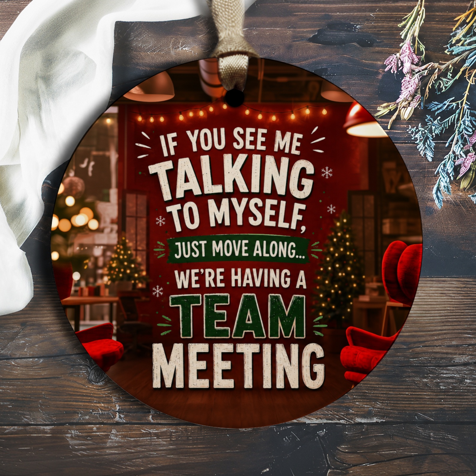 If You See Me Talking To Myself Funny Christmas Ornament Team Meeting Quote Holiday Decor Office Gift O1565