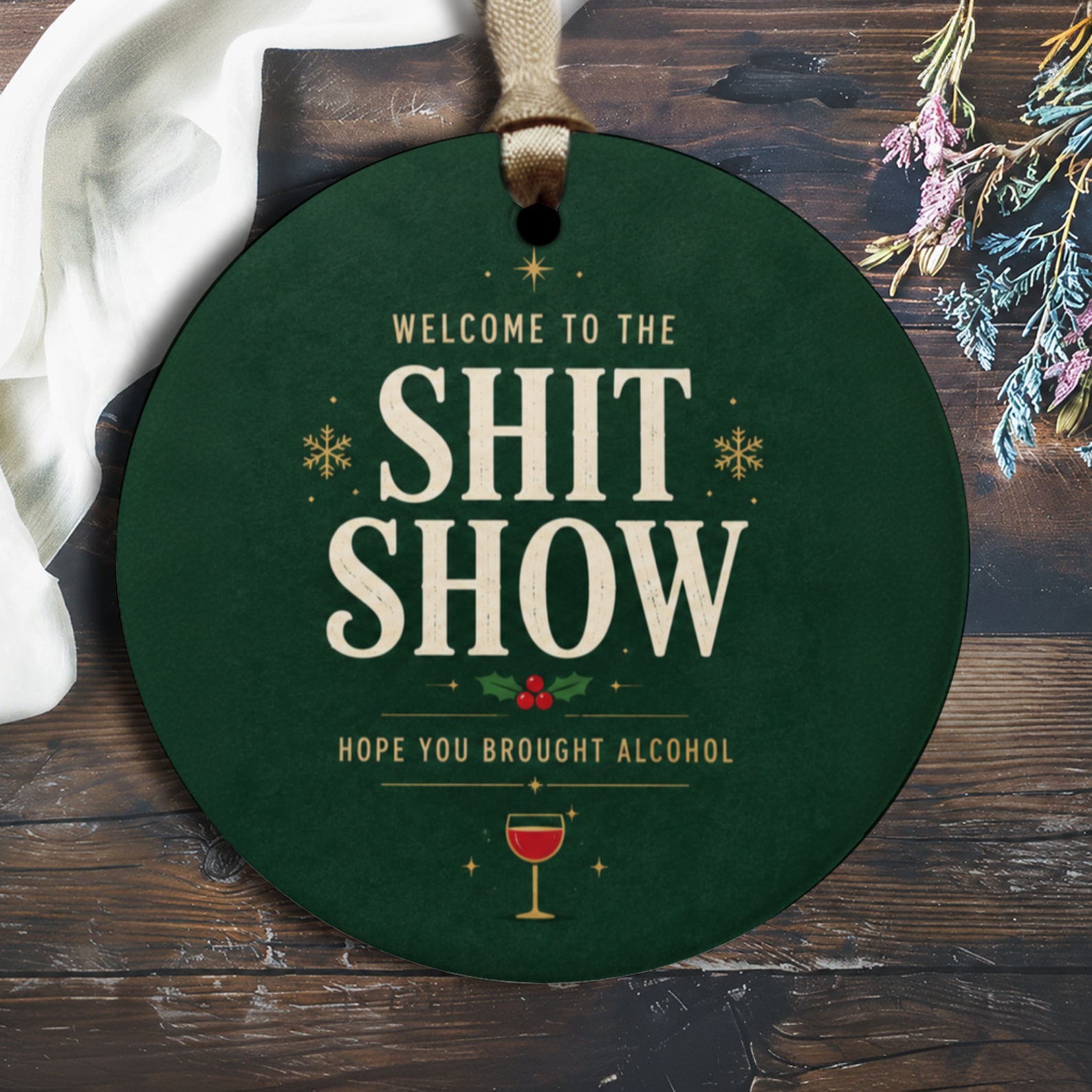 Welcome To The Shit Show Hope You Brought Alcohol Funny Christmas Ornament Holiday Decor Gag Gift Party O1530