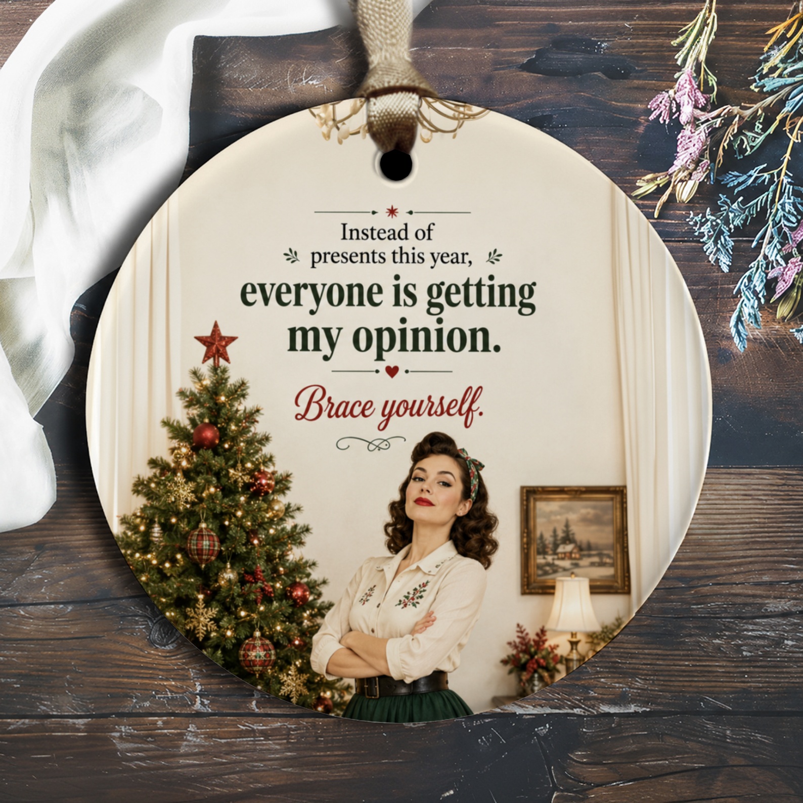 Instead Of Presents This Year Everyone Is Getting My Opinion Christmas Ornament Funny Holiday Decor Vintage Style O1592