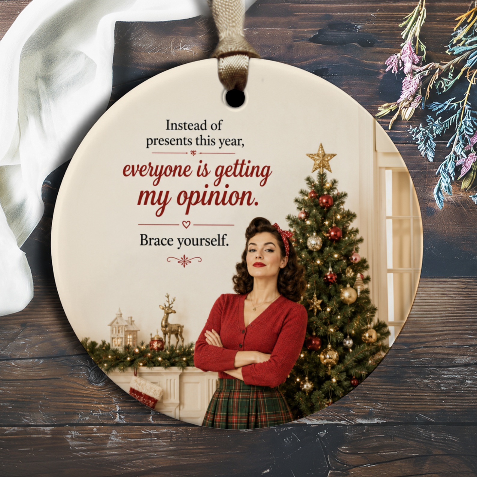 Instead Of Presents This Year Everyone Is Getting My Opinion Funny Christmas Ornament Holiday Decor Retro Style O1593