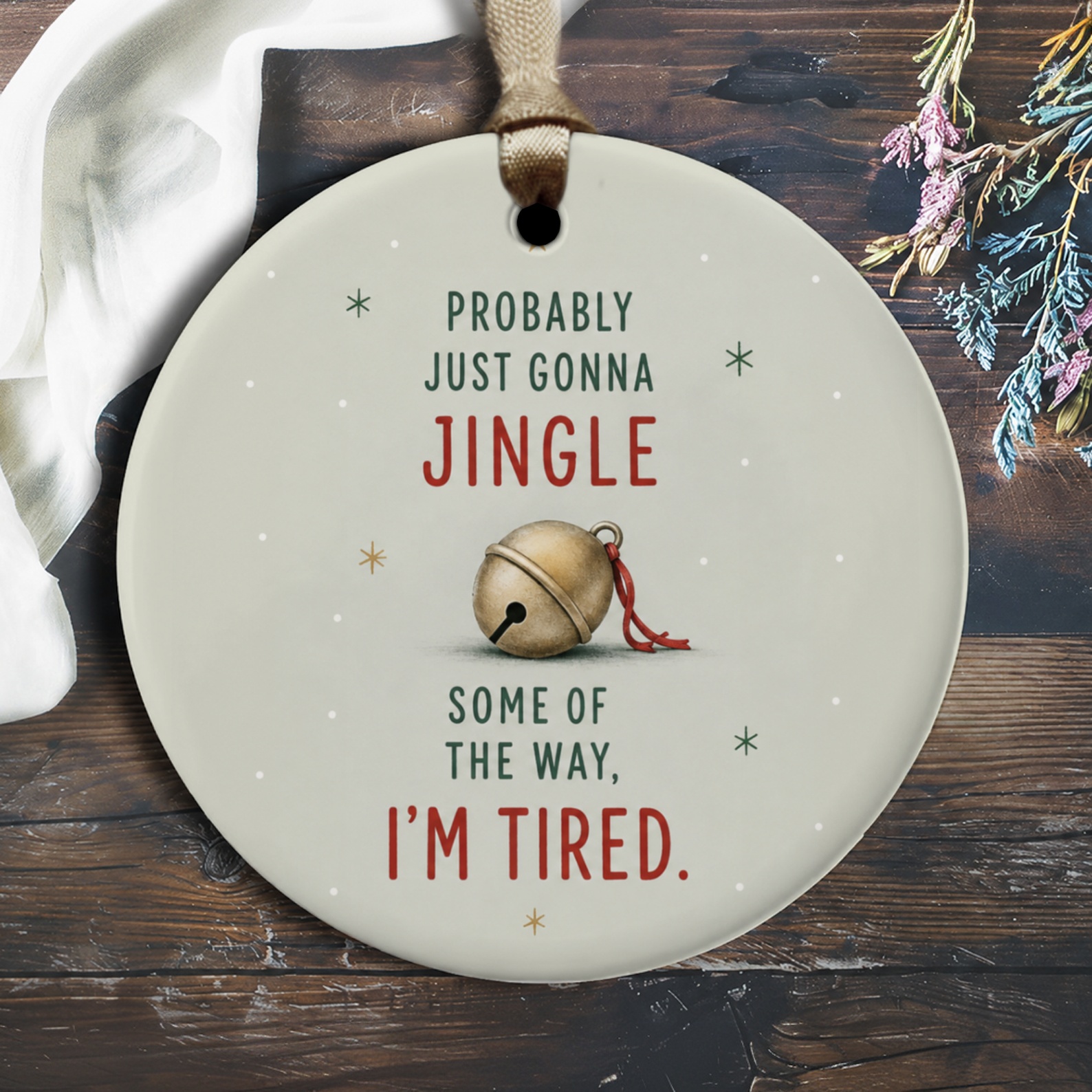 Probably Just Gonna Jingle Some Of The Way, I'm Tired. Funny Christmas Ornament Holiday Decor Cute Bell O1551