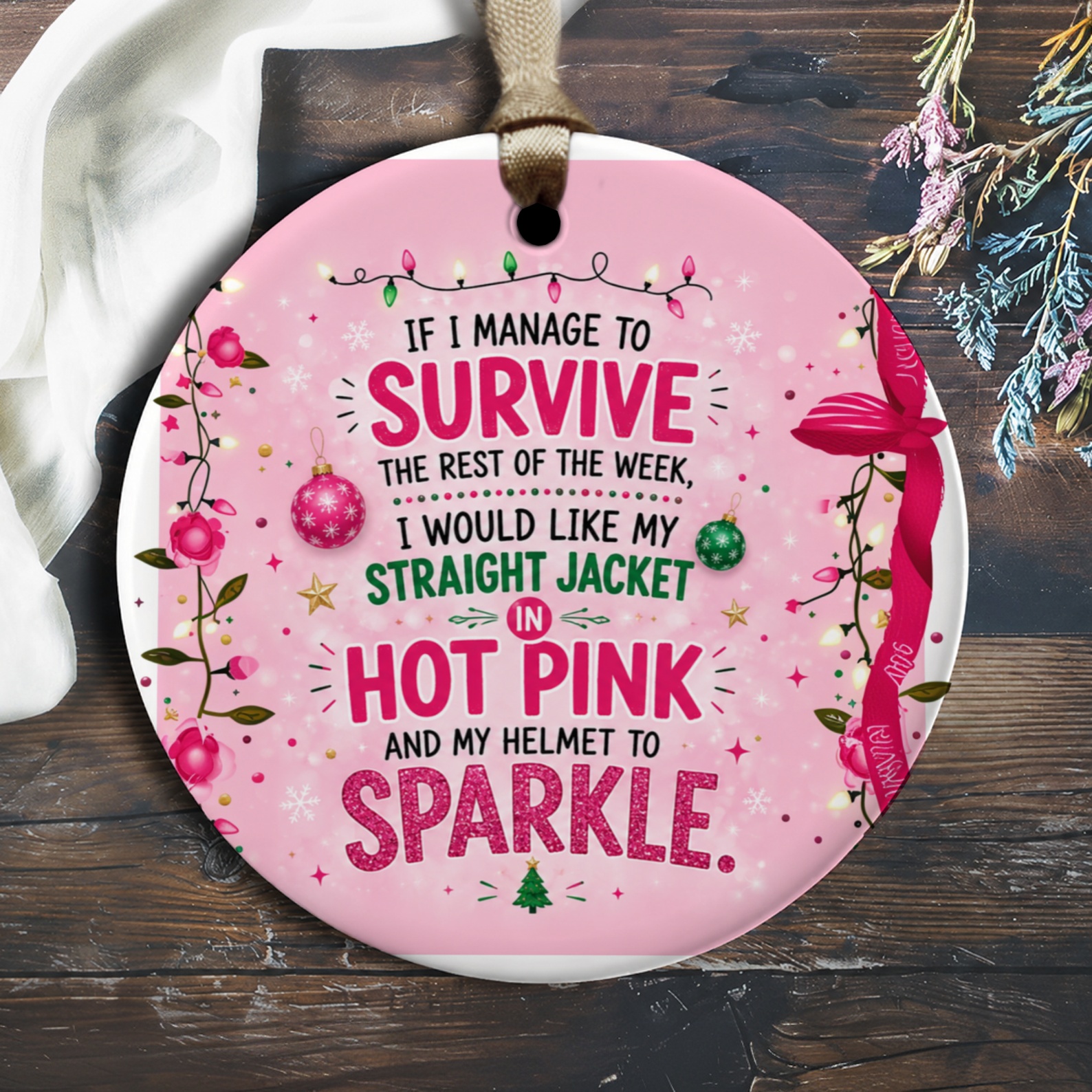 If I Manage To Survive Ornament Funny Quote Pink Sparkle Everyday Gift Fun Decor O1559