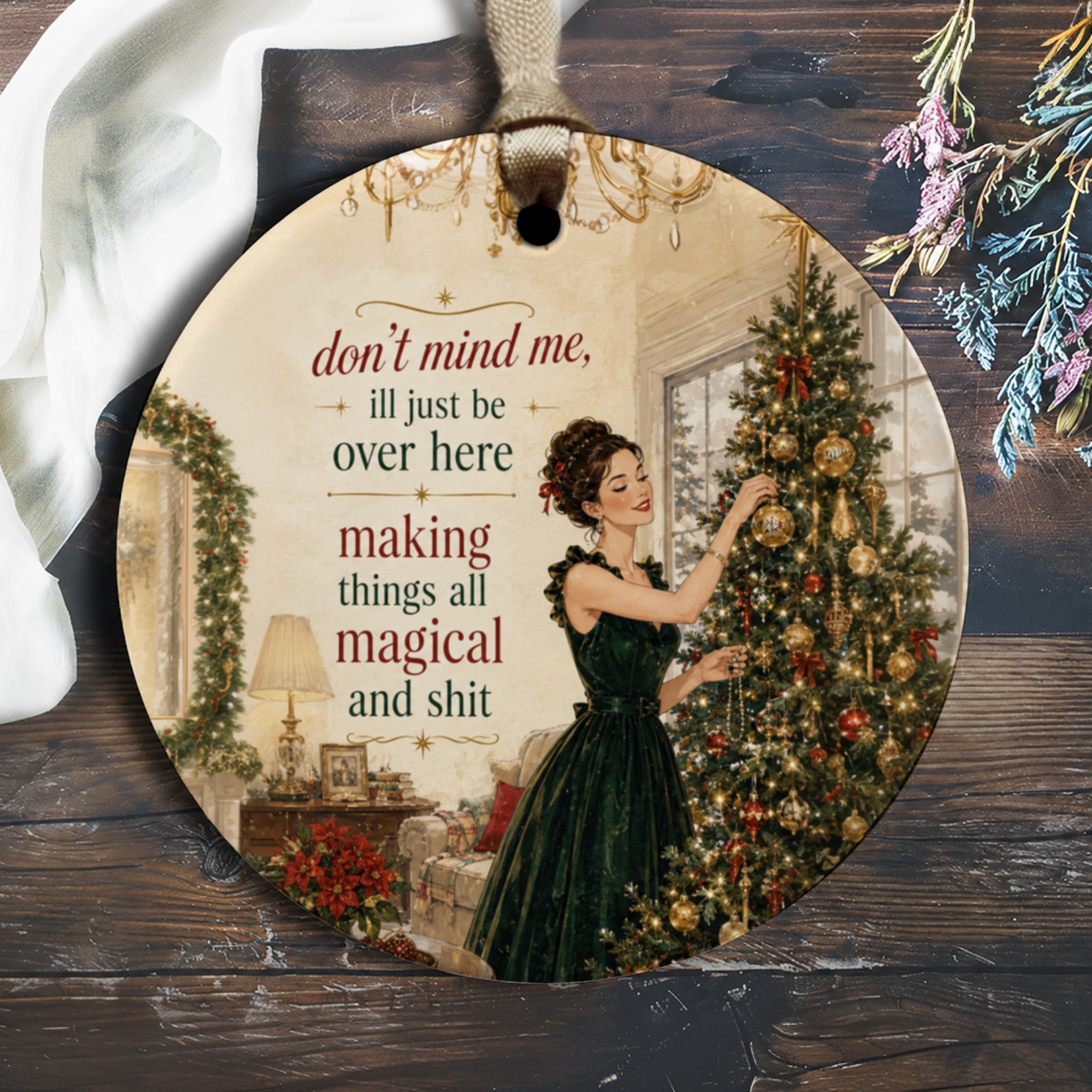 Don't Mind Me, Ill Just Be Over Here Making Things All Magical And Shit Funny Christmas Ornament Holiday Decor Gift O1598