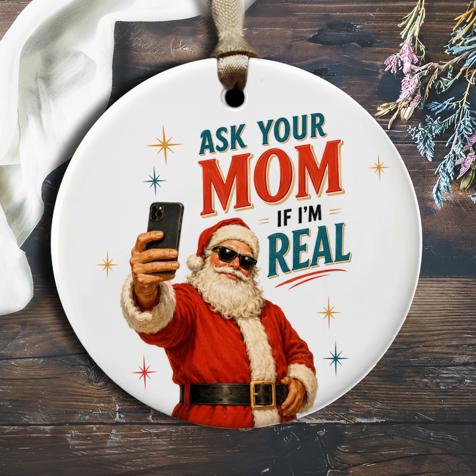 Ask Your Mom If I'm Real Funny Santa Ornament Christmas Decor Holiday Gift For Mom Festive Tree Decoration O1638