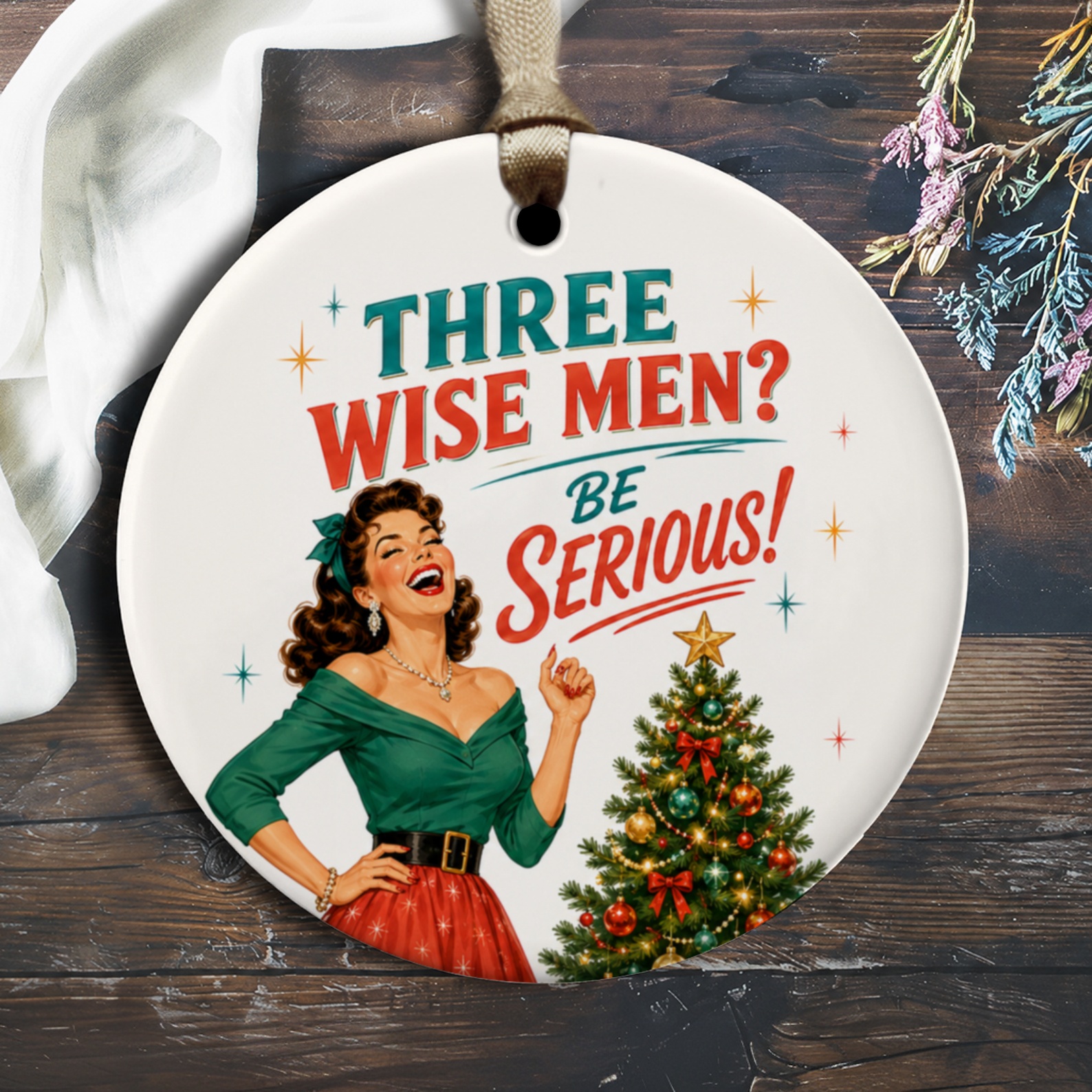 Three Wise Men? Be Serious! Funny Christmas Ornament Retro Woman Holiday Decor Tree Decoration Vintage Style O1705
