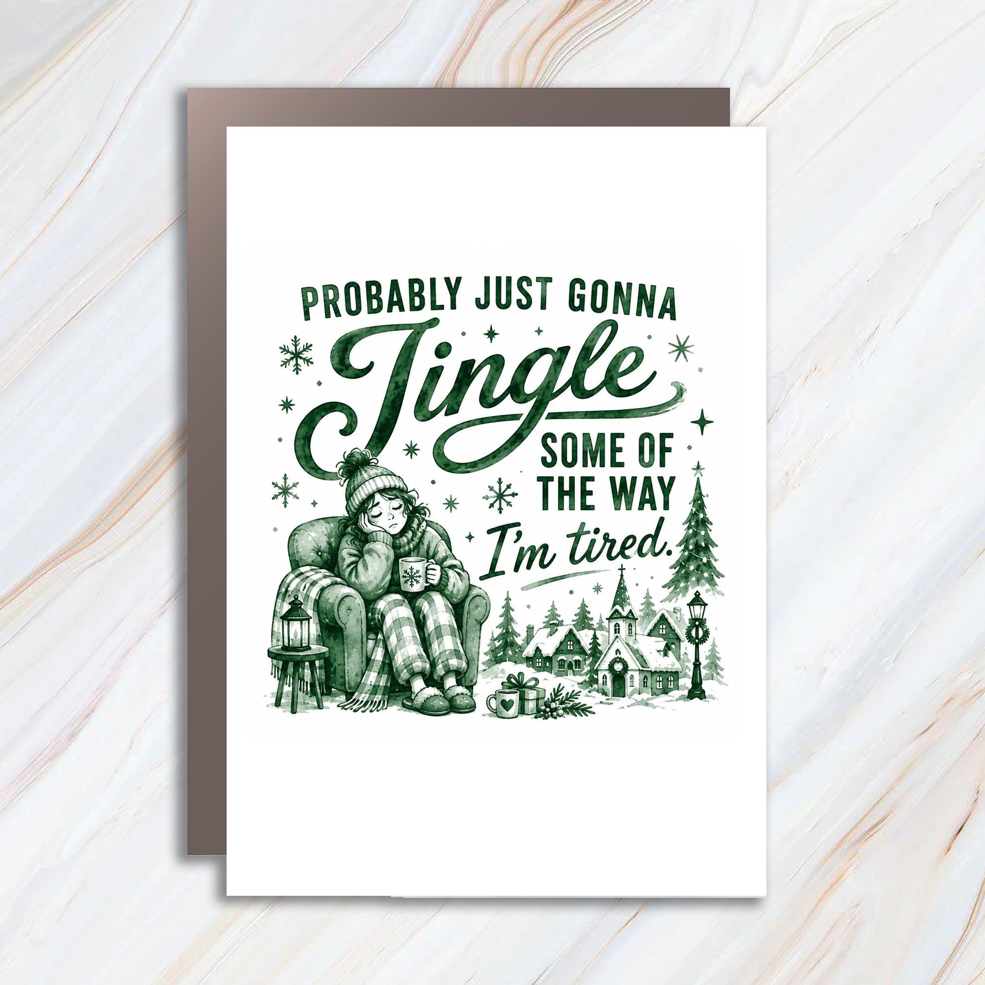 Probably Just Gonna Jingle Some Of The Way I'm Tired Funny Christmas Card Cozy Winter Scene Holiday Greeting Card C1273