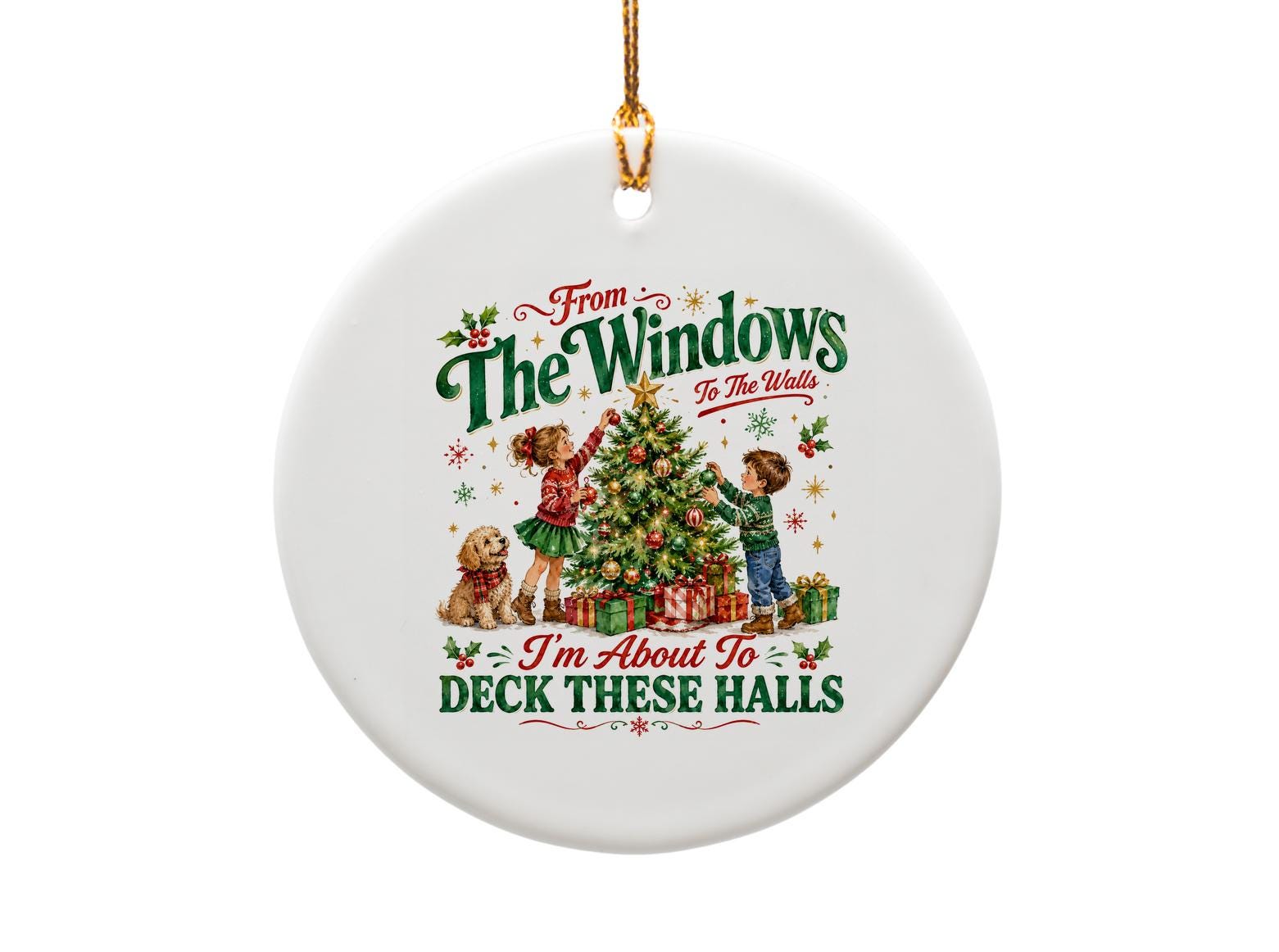 From The Windows To The Walls I'm About To Deck These Halls Christmas Ornament Holiday Decor Festive Tree Decoration Gift O1281