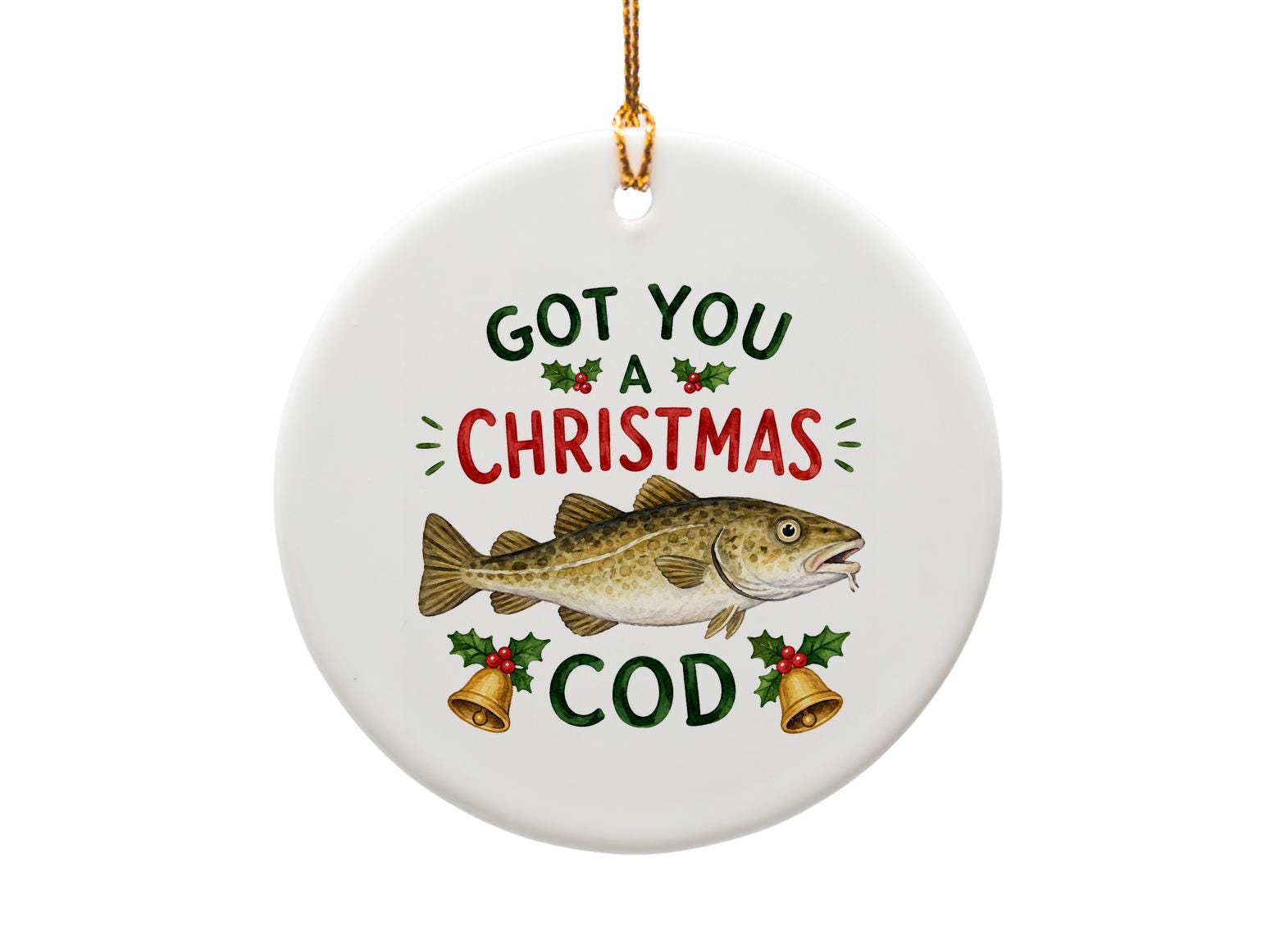 Got You A Christmas Cod Funny Fish Ornament Holiday Decor Christmas Tree Decoration Gift For Fisherman Cute Nautical Ornament O1304