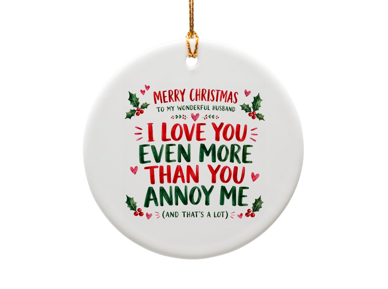Merry Christmas To My Wonderful Husband I Love You Even More Than You Annoy Me Ornament Funny Christmas Gift For Husband O1325