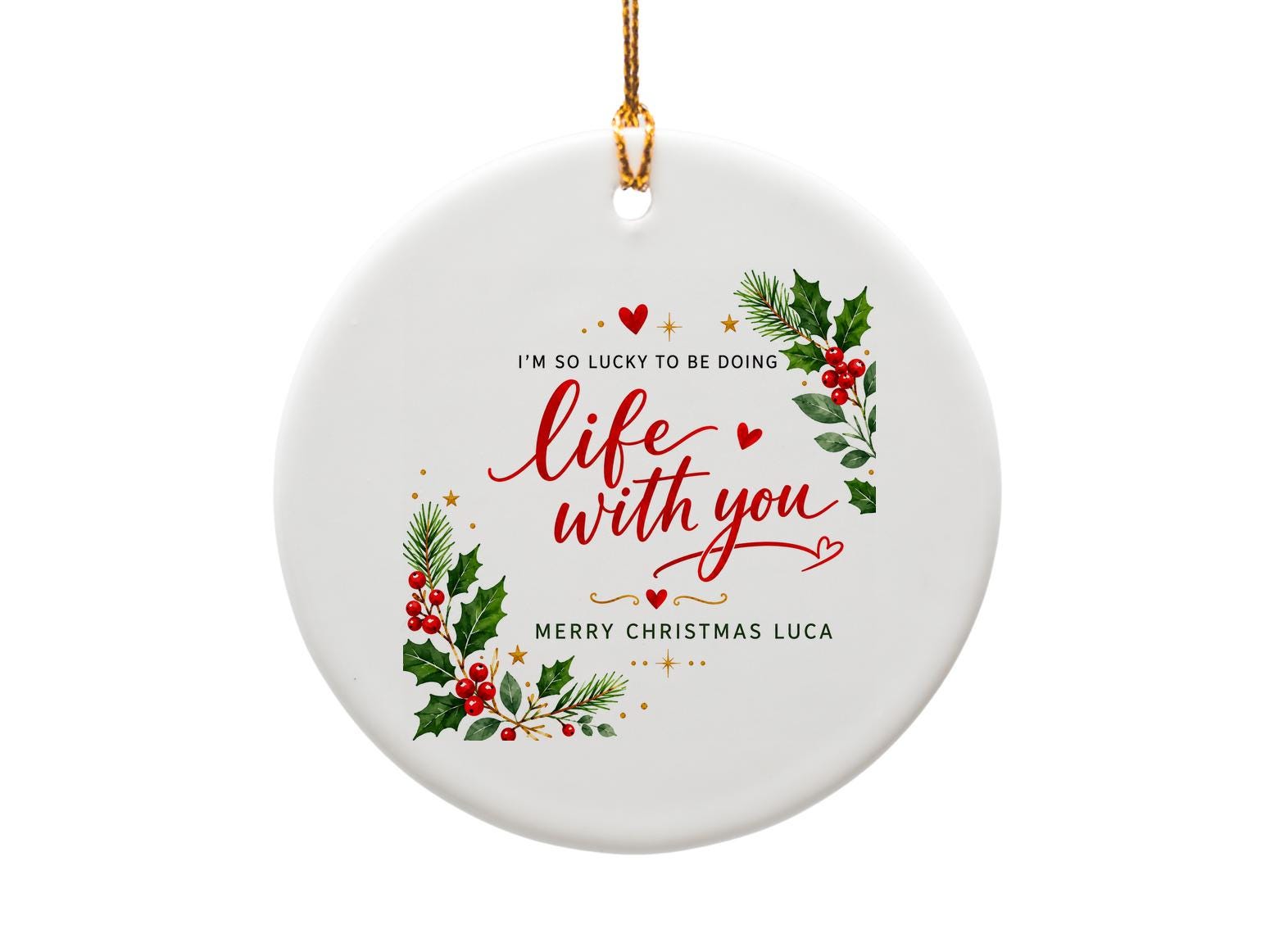 I'm So Lucky To Be Doing Life With You Christmas Ornament Personalized Holiday Decor Gift For Couple Romantic Xmas Ornament O1329