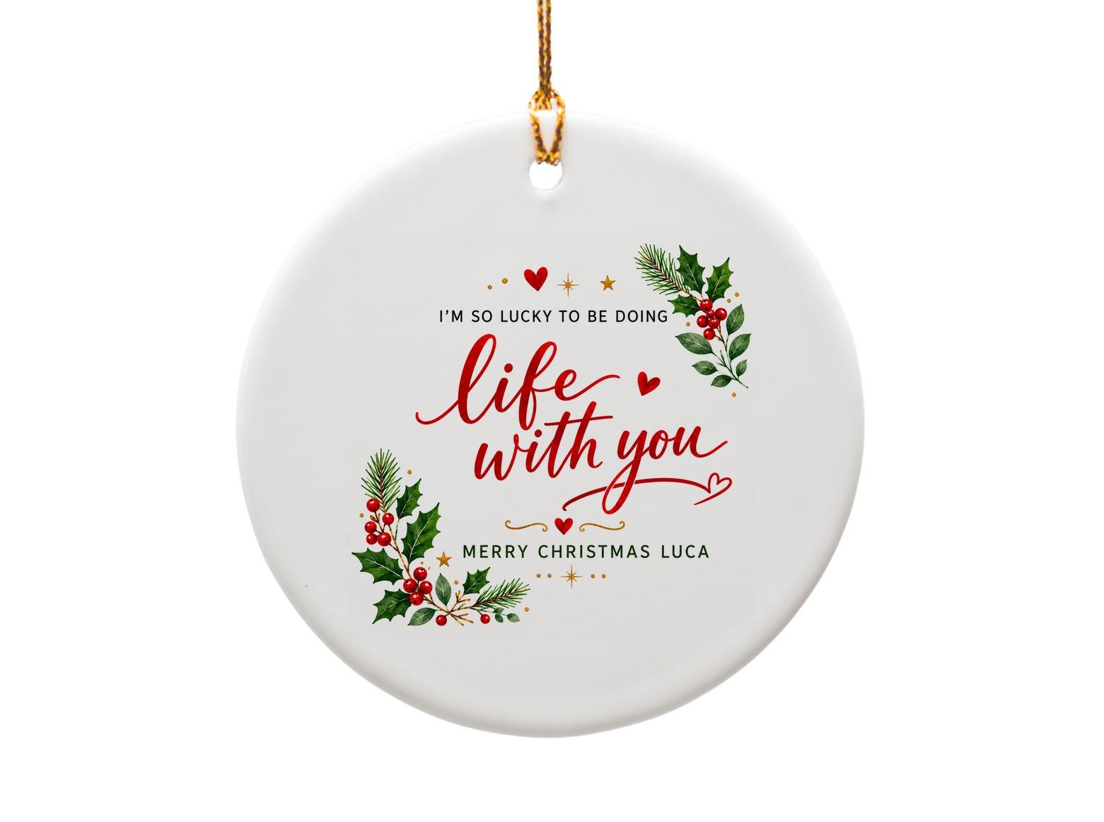 I'm So Lucky To Be Doing Life With You Christmas Ornament Personalized Holiday Decor Gift For Couple Romantic Xmas Ornament O1334