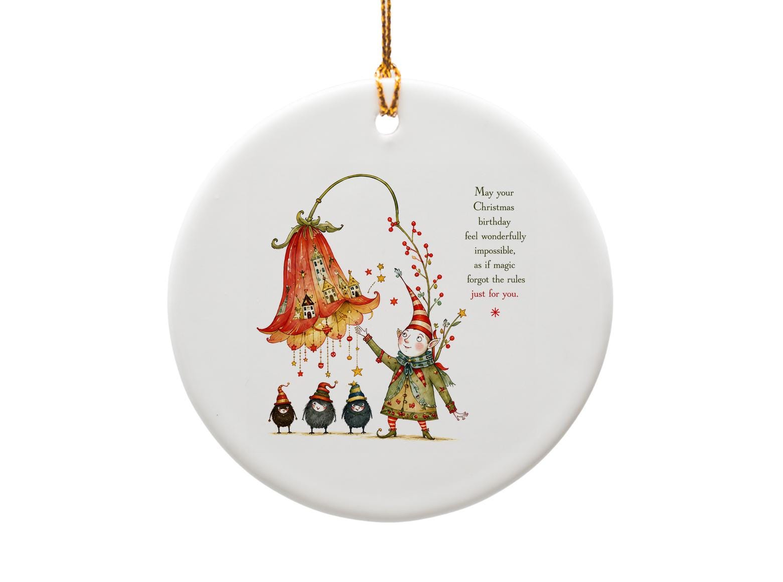 May Your Christmas Birthday Feel Wonderfully Impossible Ornament Elf Magic Holiday Decor Whimsical Christmas Ornament O1396