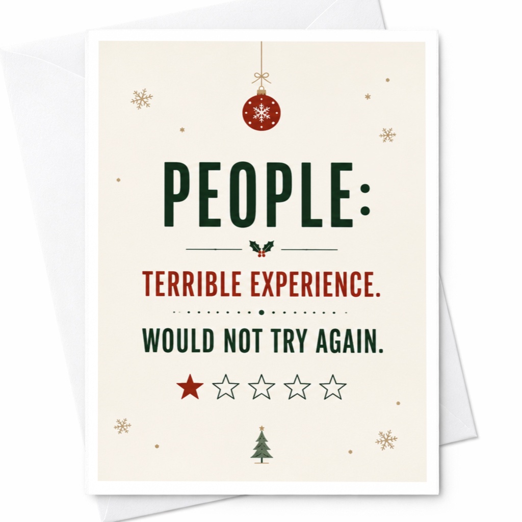 People: Terrible Experience. Would Not Try Again. Funny Christmas Card Holiday Greeting Card For Friend Family C6199