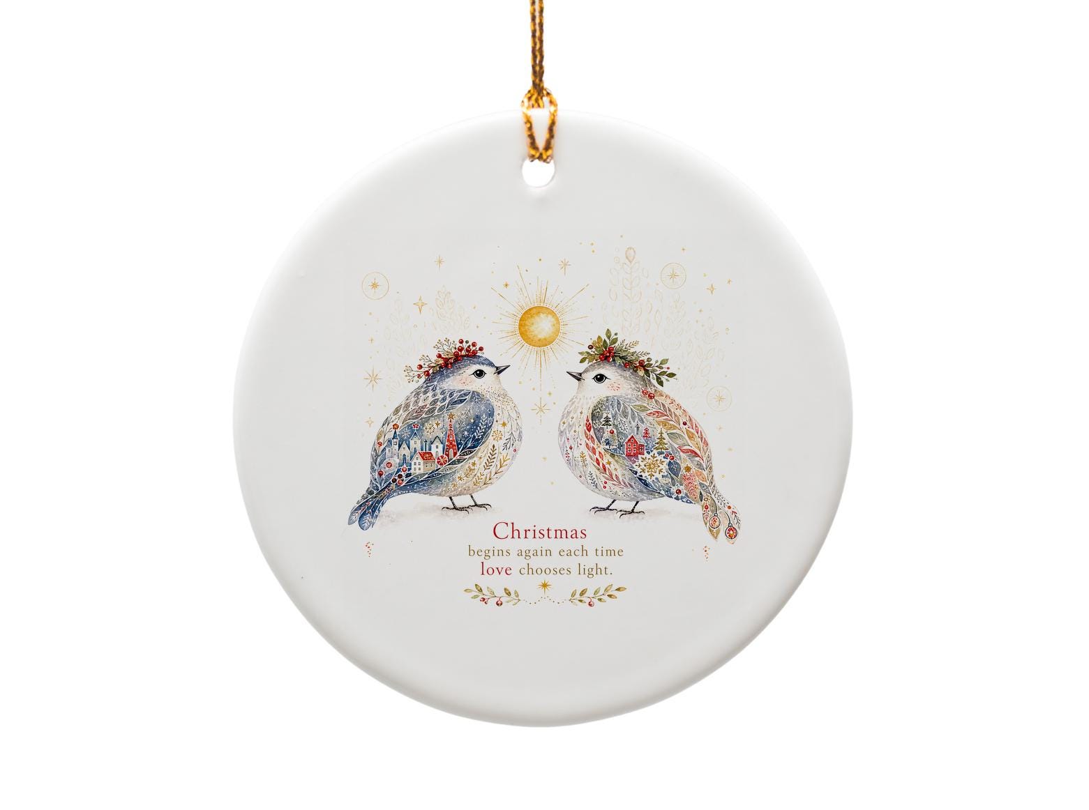 Christmas Begins Again Each Time Love Chooses Light Ornament Festive Birds Holiday Decor Winter Decoration Gift O1415