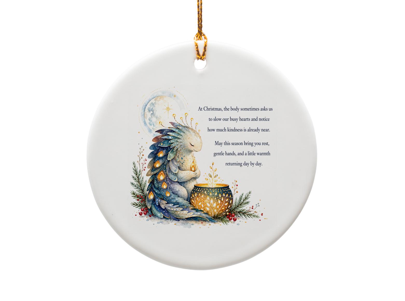 At Christmas, The Body Sometimes Asks Us To Slow Our Busy Hearts Christmas Ornament Mythical Creature Candle Holiday Decor O1448