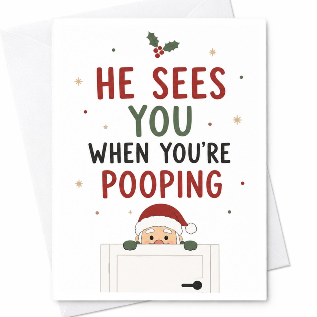 He Sees You When You're Pooping Funny Christmas Card Santa Holiday Greeting Card For Him Her Cute Festive Card C6440