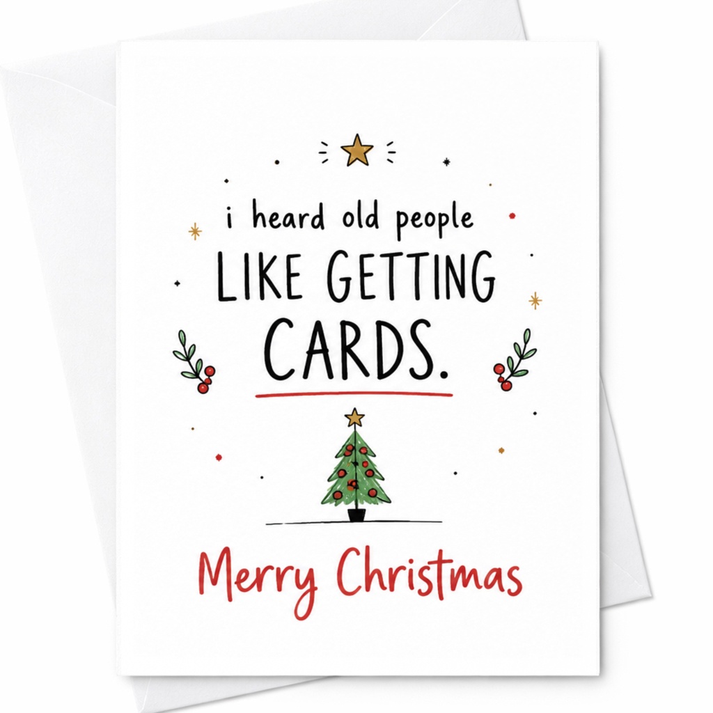 I Heard Old People Like Getting Cards. Merry Christmas Funny Christmas Card For Seniors Holiday Greeting Card Cute Xmas Card C6479