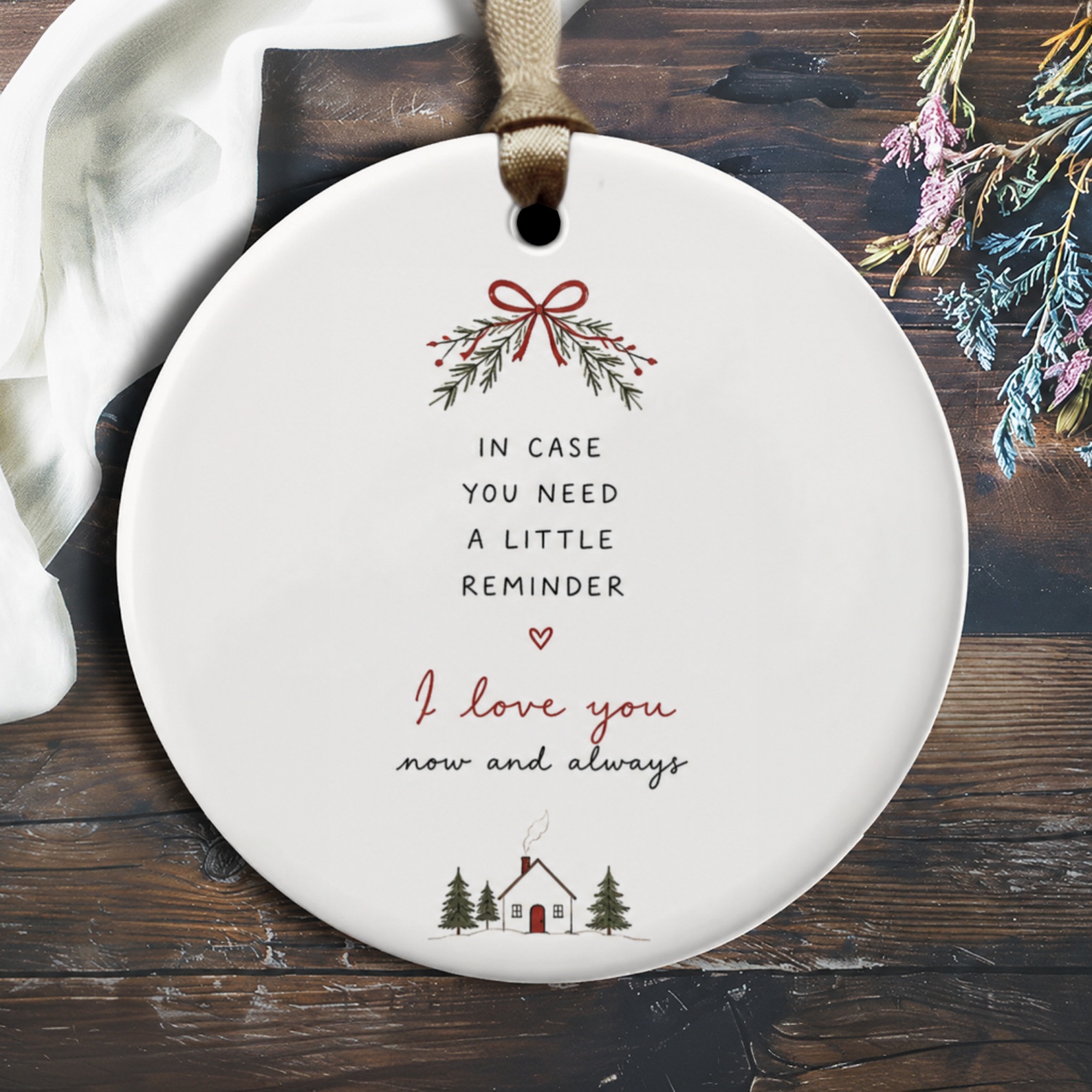 In Case You Need A Little Reminder I Love You Now And Always Ornament Romantic Love Gift Cute House Christmas Decor O1829