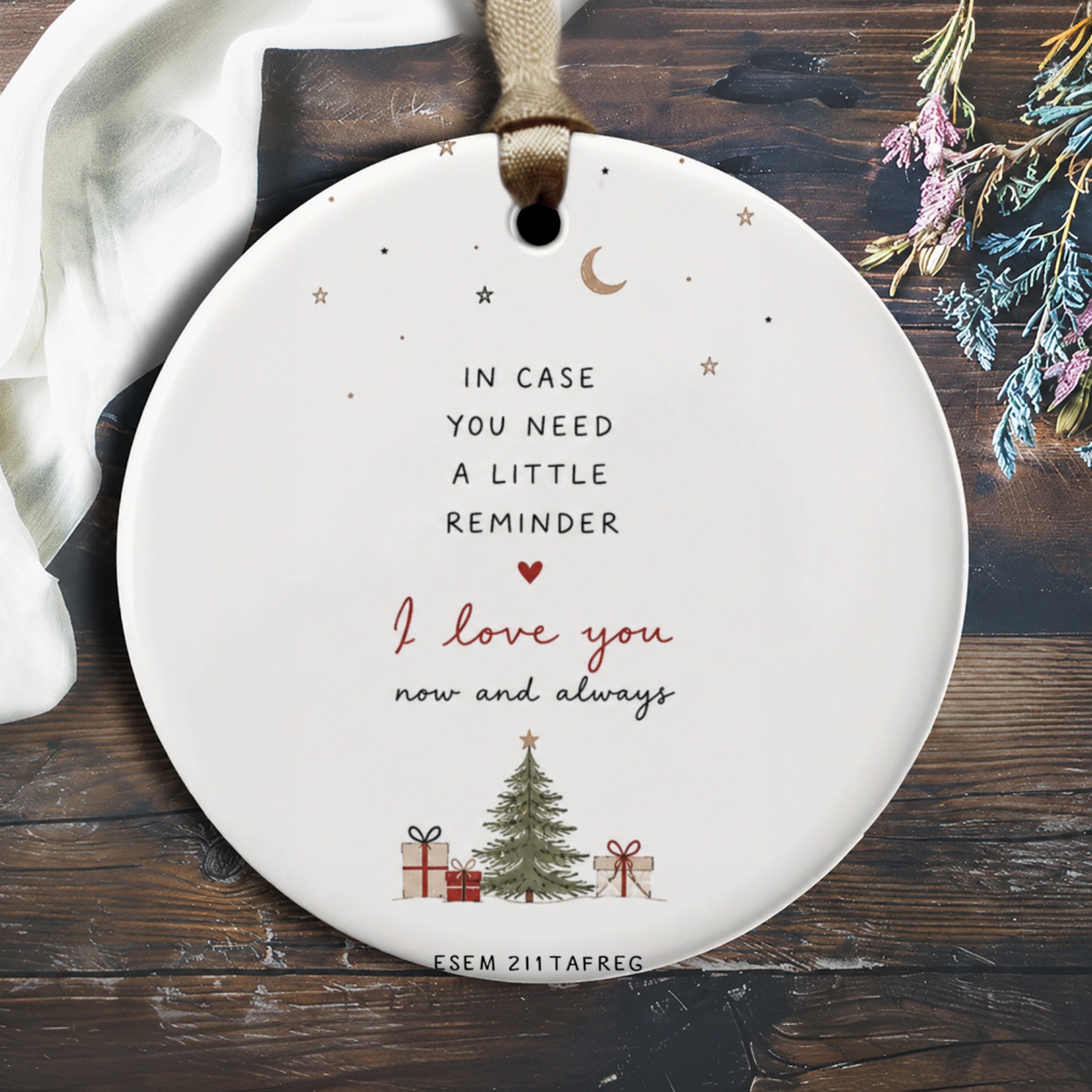 In Case You Need A Little Reminder I Love You Now And Always Christmas Ornament Romantic Holiday Decor Gift O1816