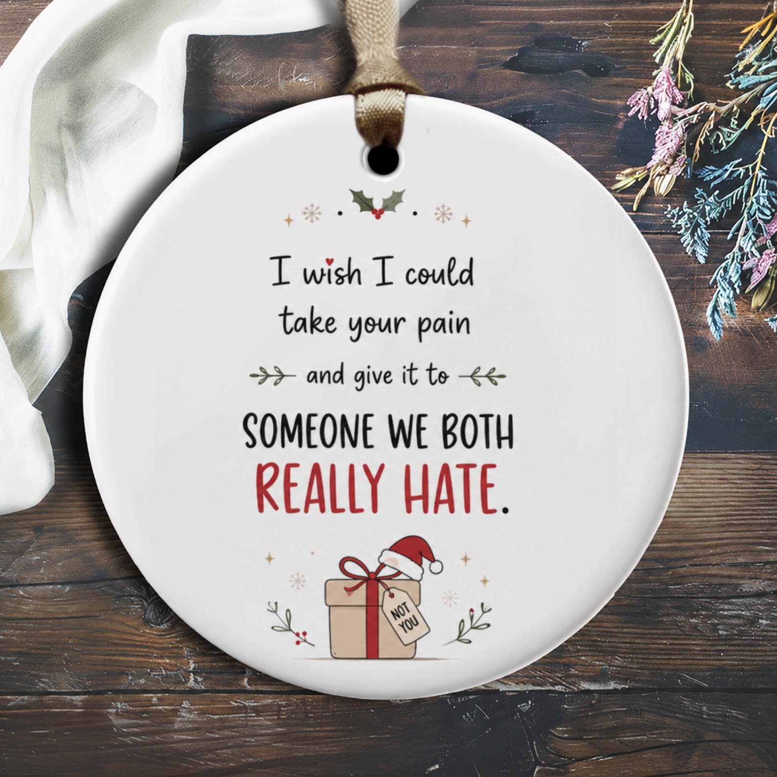 I Wish I Could Take Your Pain Funny Christmas Ornament Holiday Decor Gift For Friend Cute Santa Hat Present O1824