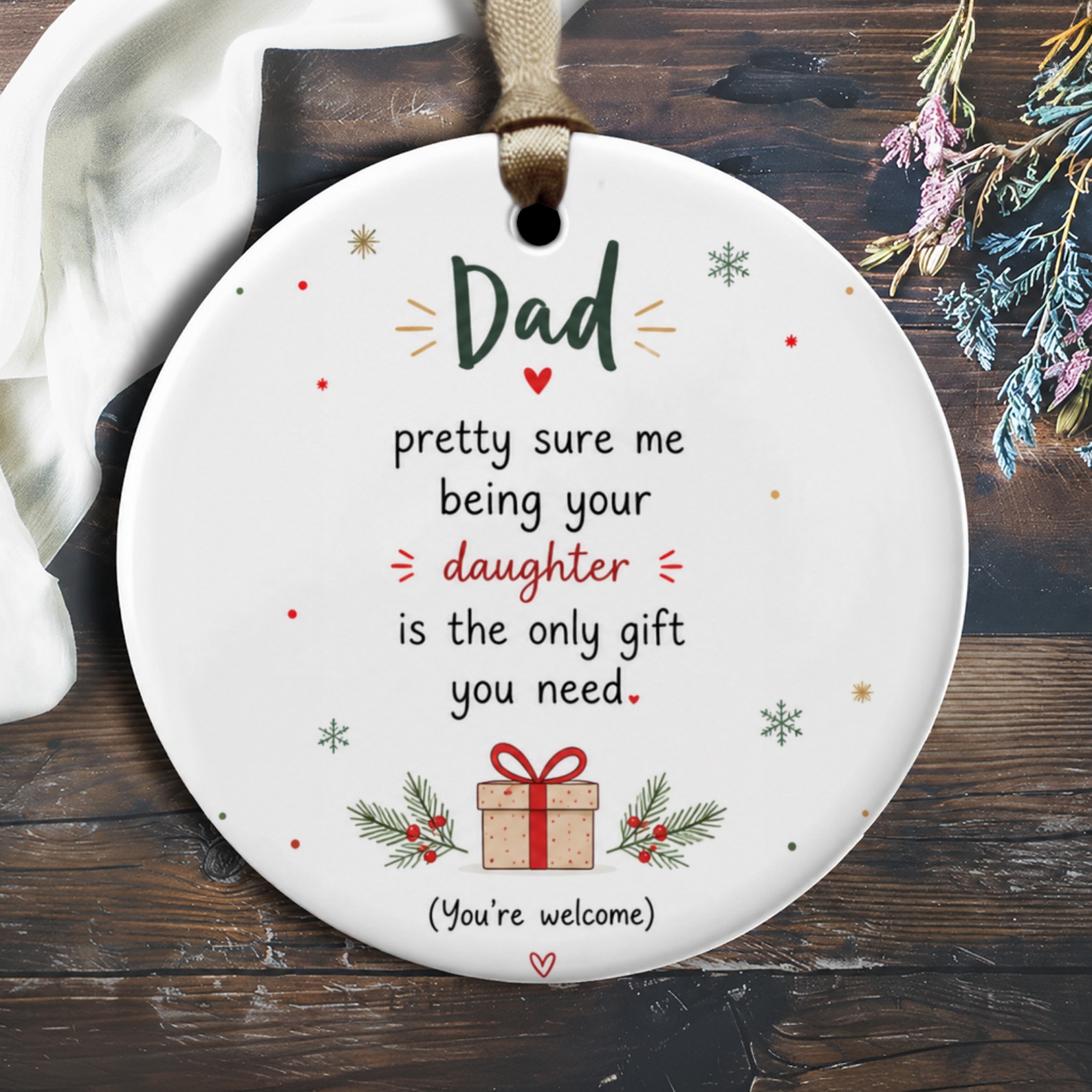 Dad Pretty Sure Me Being Your Daughter Ornament Funny Christmas Gift For Dad From Daughter Cute Holiday Decor O1840
