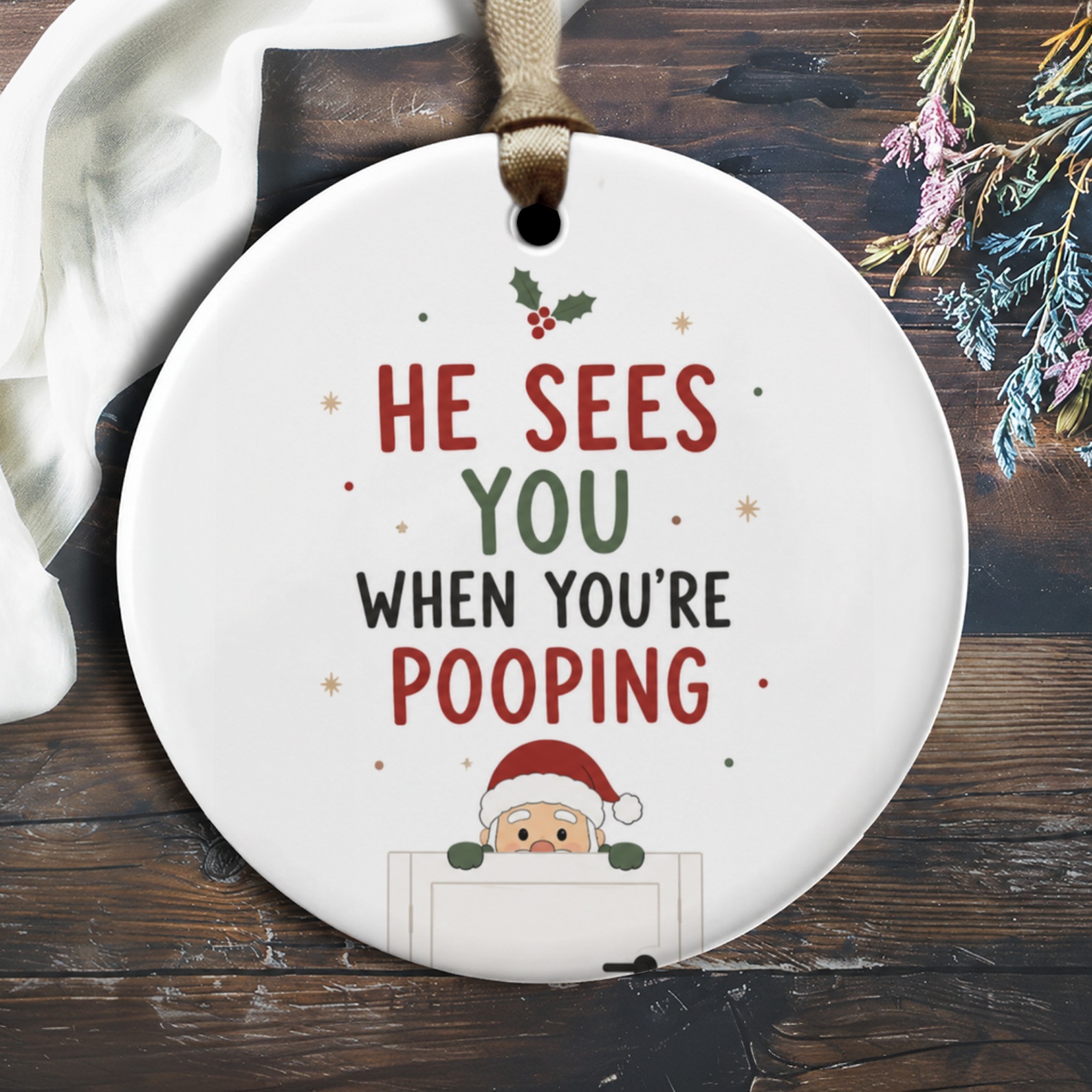 He Sees You When You're Pooping Funny Christmas Ornament Santa Holiday Decor Gag Gift Bathroom Decor O1870