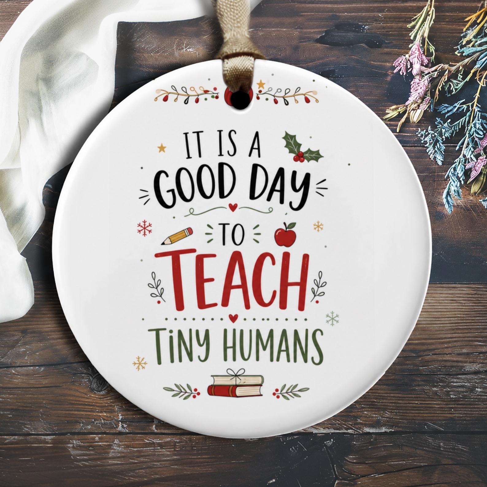 It Is A Good Day To Teach Tiny Humans Teacher Appreciation Ornament Gift For Educators Classroom Decor Cute Apple O1877