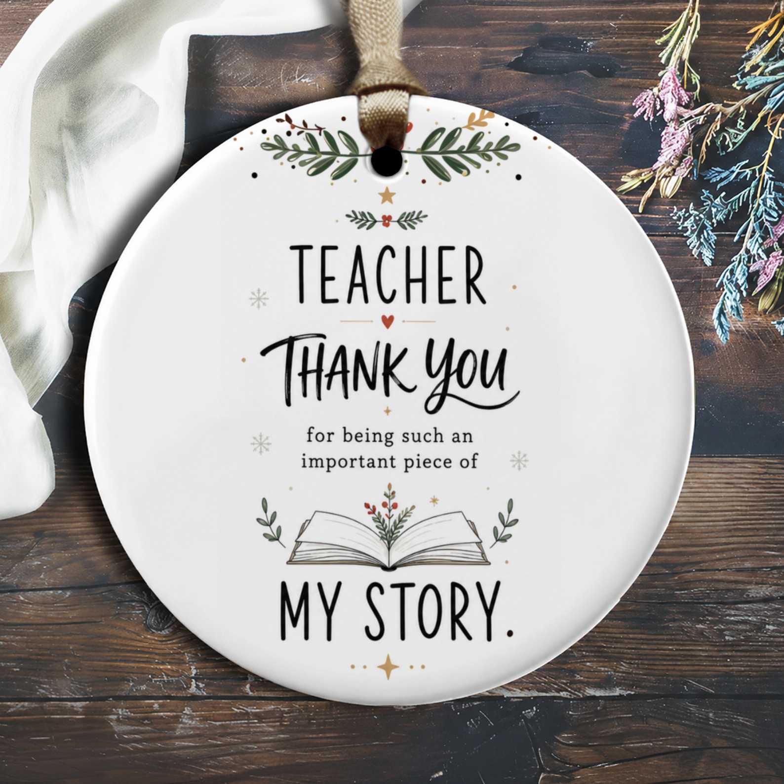 Teacher Thank You Ornament Appreciation Gift For Being An Important Piece Of My Story Floral Christmas Ornament O1893