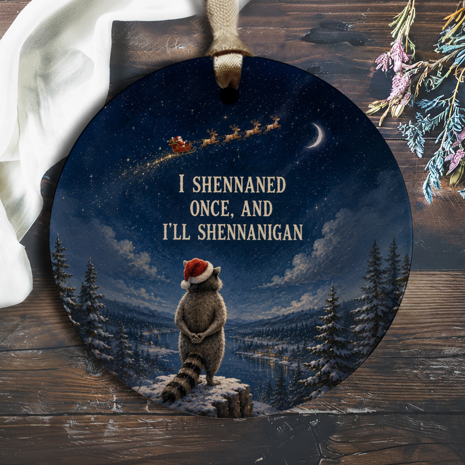 I Shennaned Once, And I'll Shennanigan Funny Christmas Ornament Raccoon Santa Hat Holiday Decor Cute Animal Winter Scene O1969