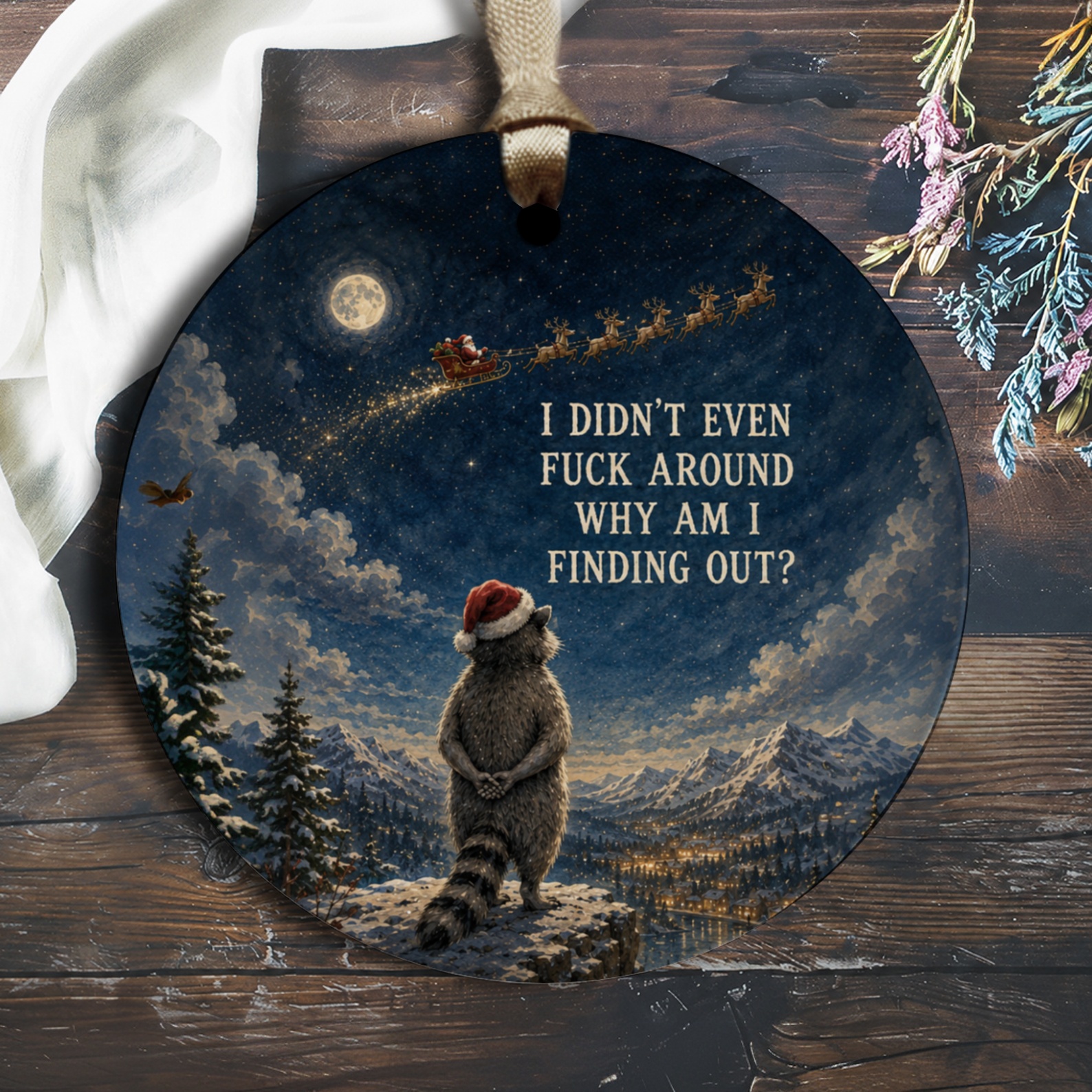 I Didn't Even Fuck Around Why Am I Finding Out? Funny Christmas Ornament Raccoon Santa Hat Holiday Decor Gift O1989