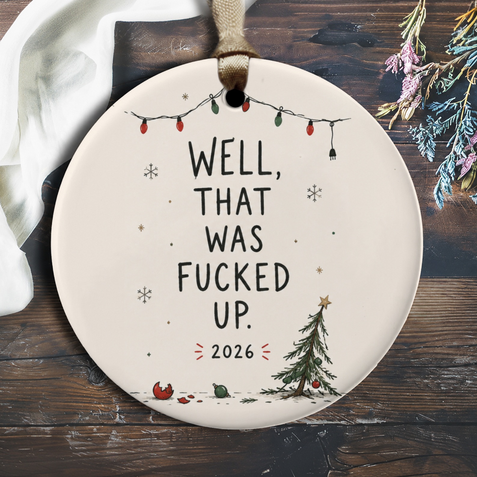 Well, That Was Fucked Up. 2026 Funny Christmas Ornament Holiday Decor Tree Decoration Gift O1981