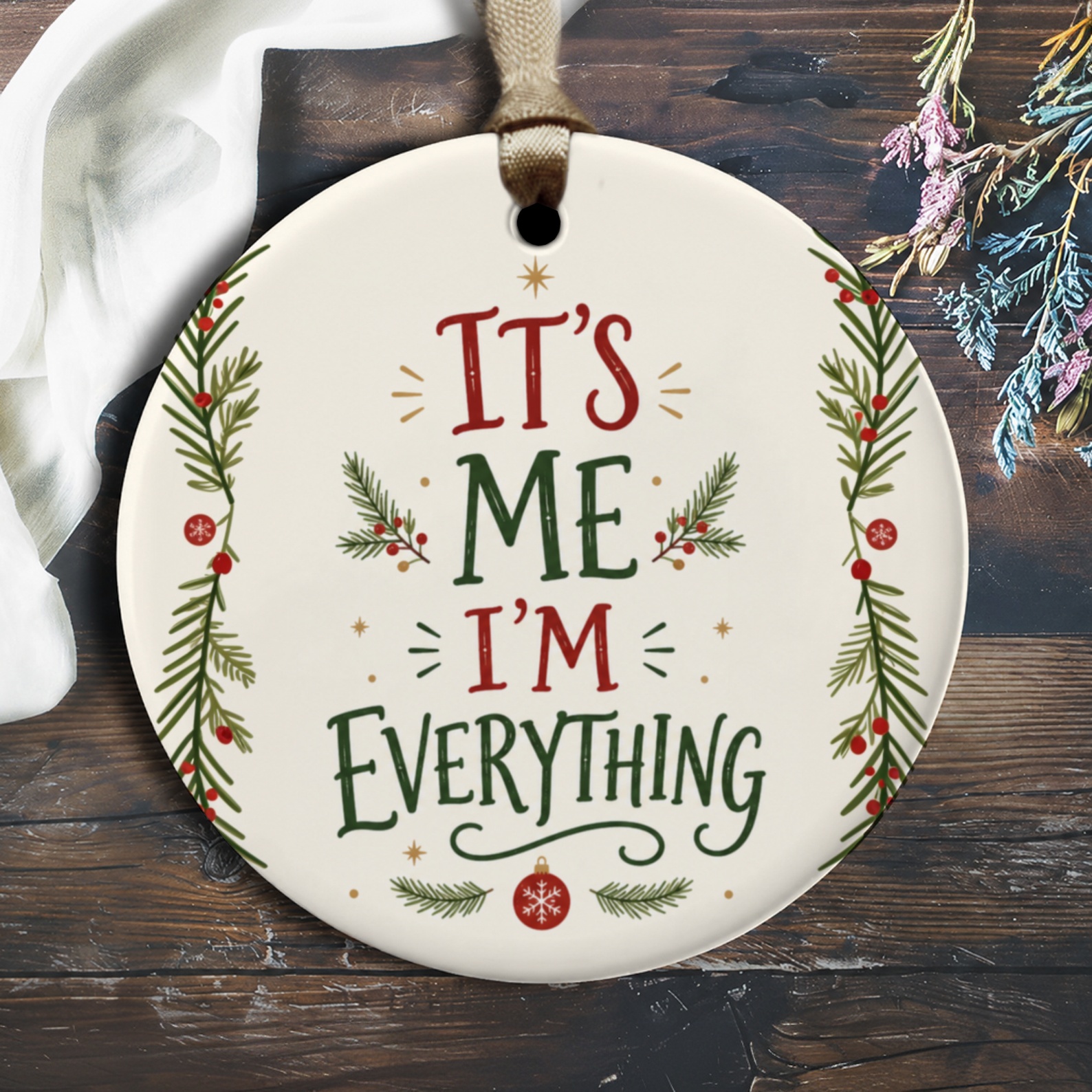 It's Me I'm Everything Christmas Ornament Festive Holiday Decor Funny Gift For Her Him Cute Tree Decoration O1998