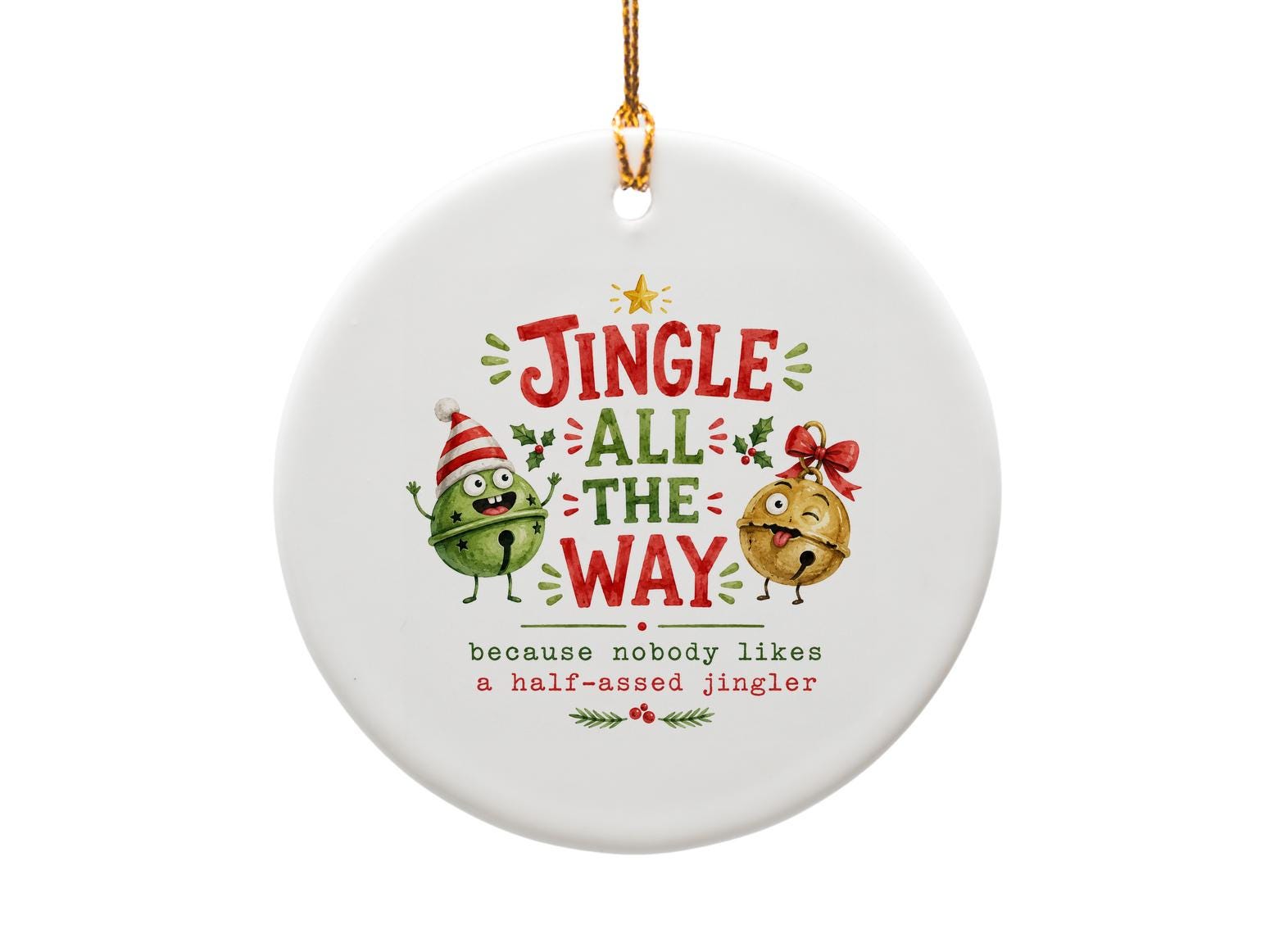 Jingle All The Way Funny Christmas Ornament Holiday Decor Jingle Bells Cute Festive Decoration Gift For Friends Family O1485