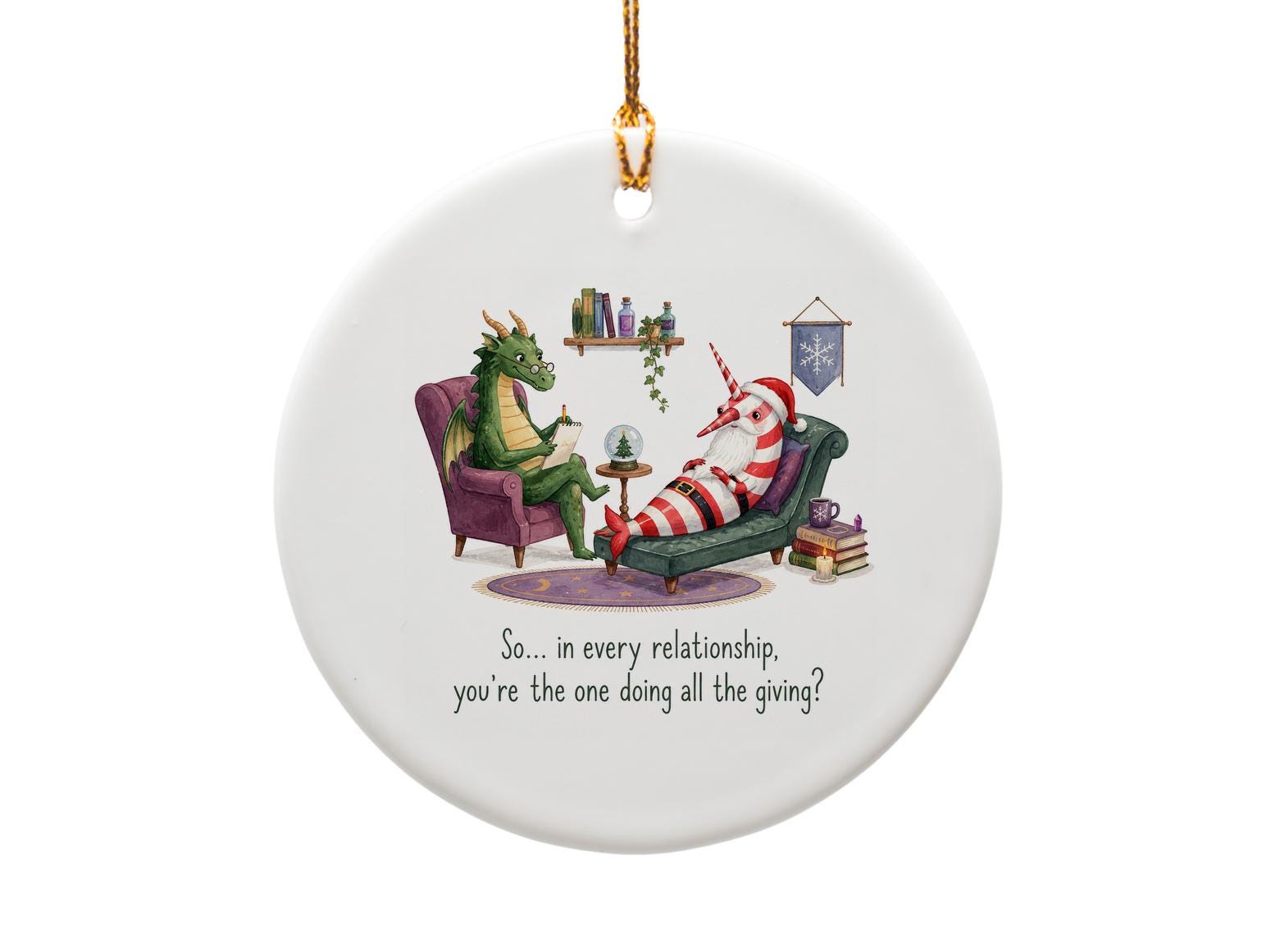 So... In Every Relationship, You're The One Doing All The Giving? Funny Christmas Ornament Dragon Santa Narwhal Holiday Decor O1500