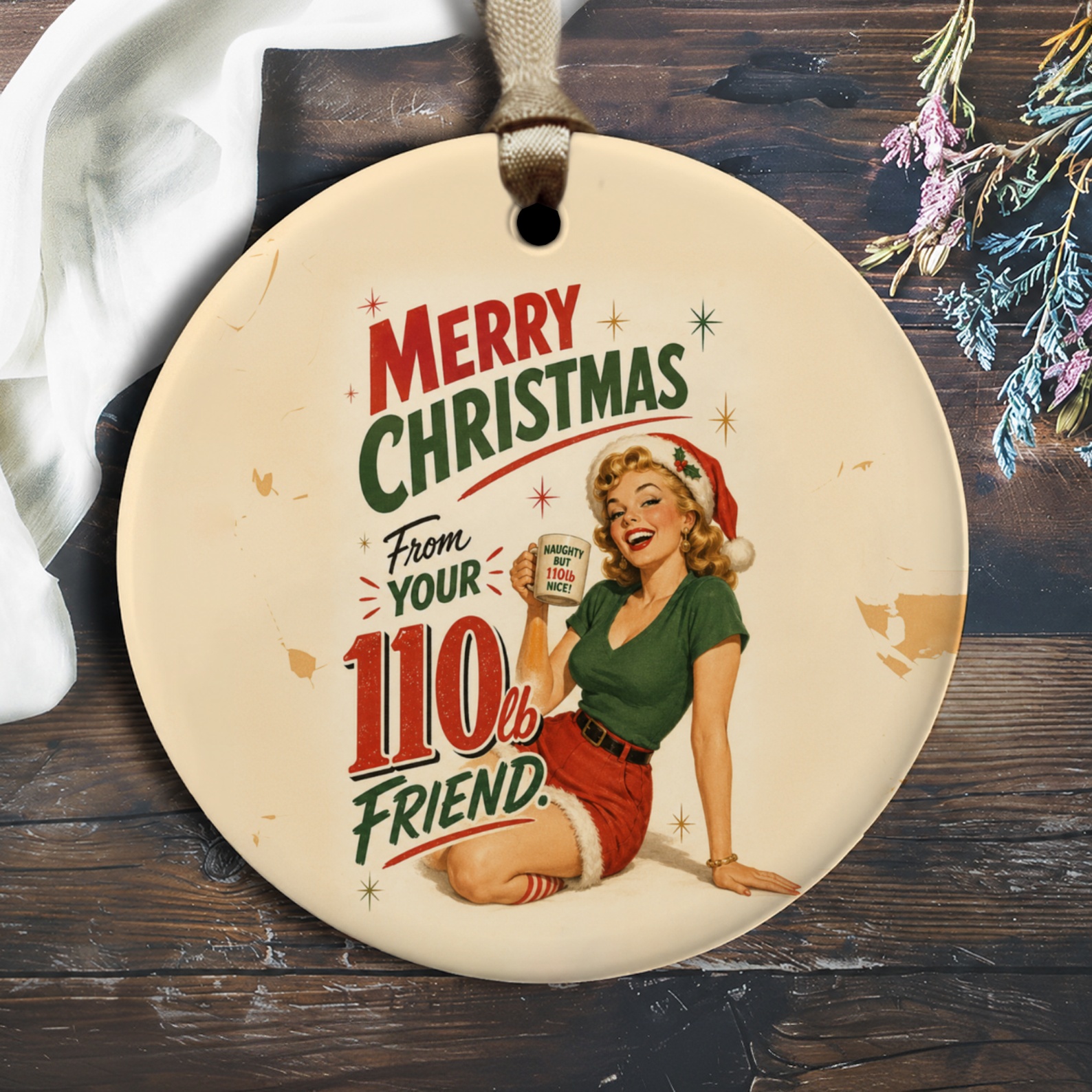 Merry Christmas From Your 110 Lb Friend Vintage Christmas Ornament Retro Pin-Up Holiday Decor Festive Gift Idea O2052