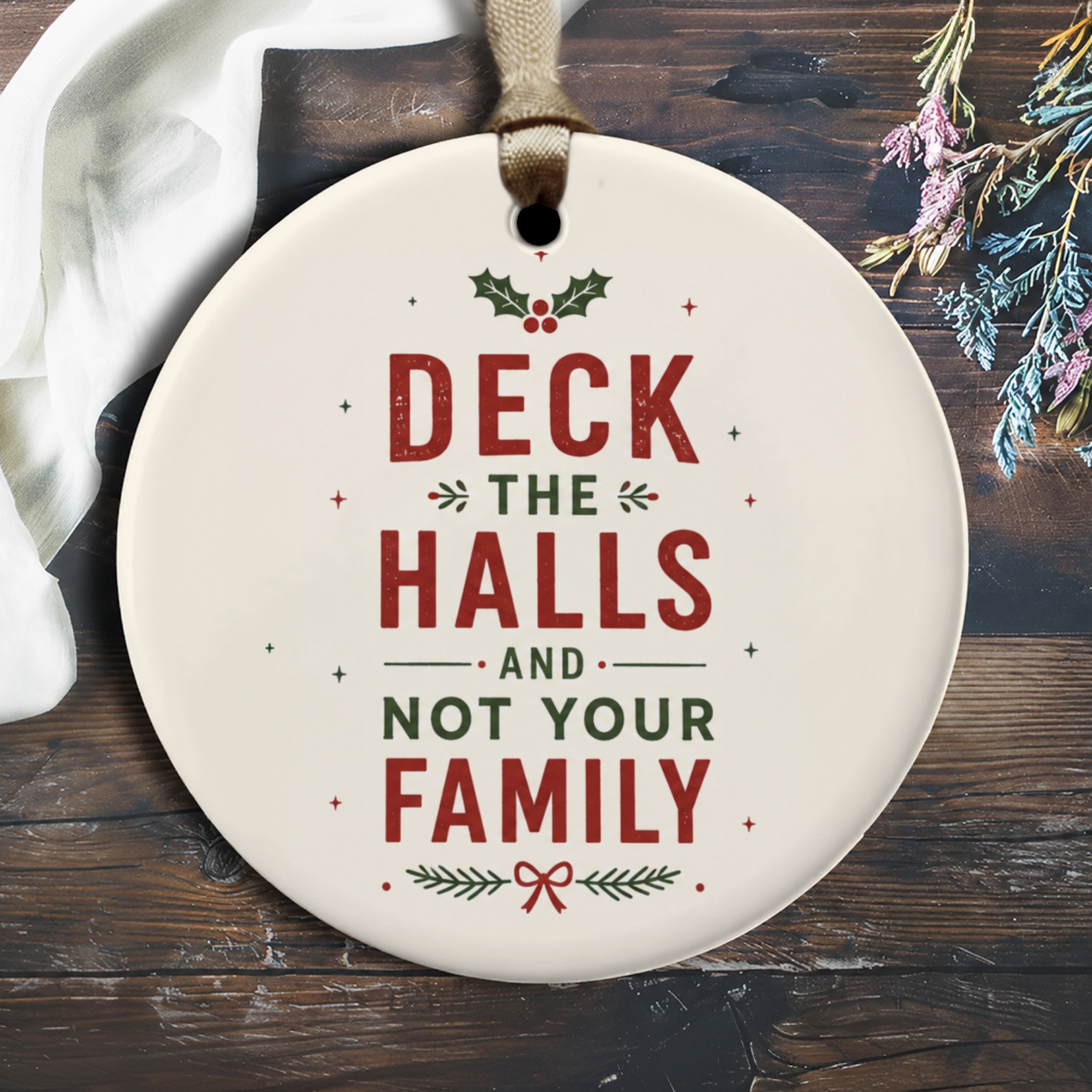 Deck The Halls And Not Your Family Funny Christmas Ornament Holiday Decor Festive Gift For Family Tree Decoration O2063