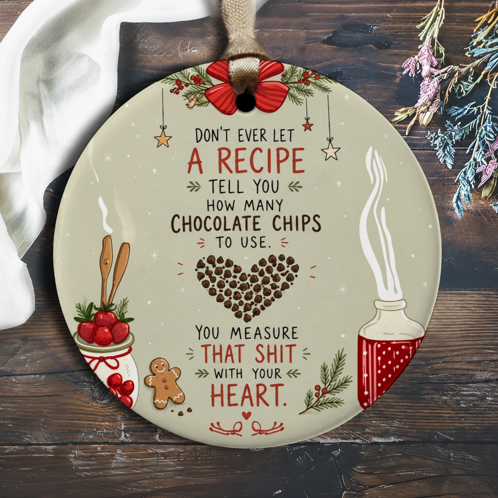 Don't Ever Let A Recipe Tell You Chocolate Chip Heart Ornament Funny Christmas Decor Baking Lover Gift Holiday Kitchen Decoration O2081