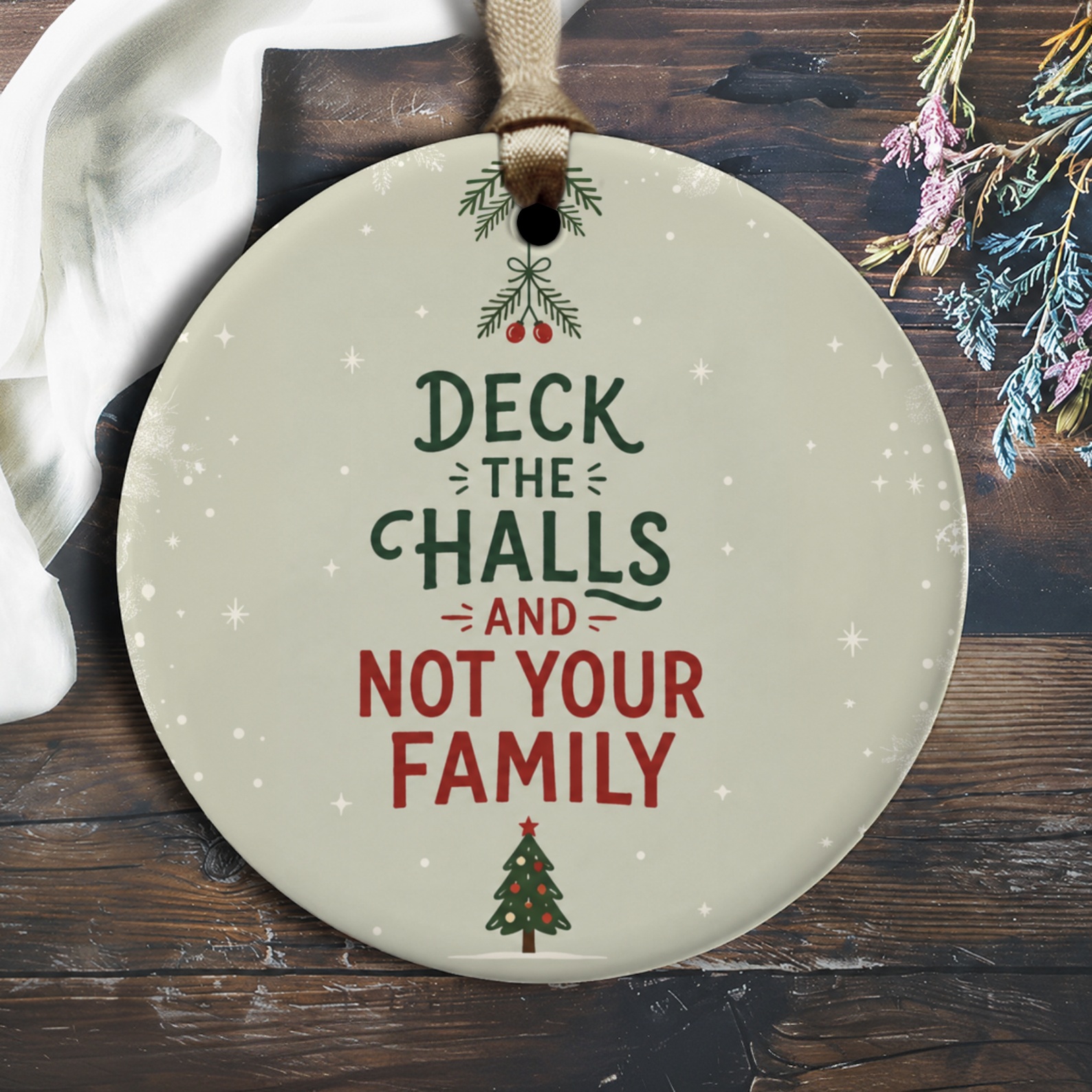 Deck The Halls And Not Your Family Funny Christmas Ornament Holiday Decor Gift For Family Xmas Tree Decoration O2046