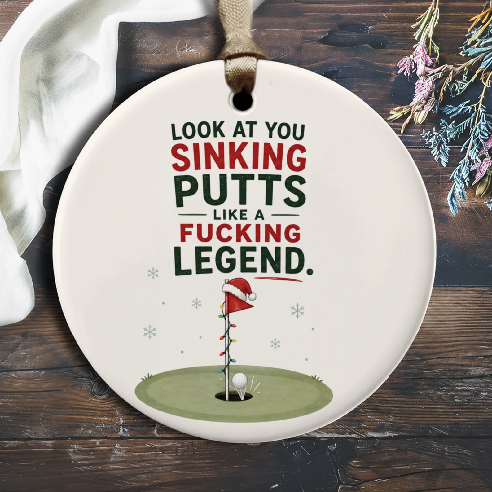 Look At You Sinking Putts Like A Fucking Legend Funny Golf Ornament Christmas Gift For Golfer Holiday Decor O2062