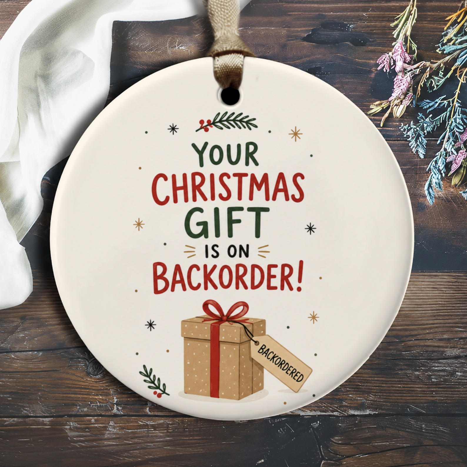 Your Christmas Gift Is On Backorder! Funny Christmas Ornament Holiday Decor Gift Box Xmas Tree Decoration O2070