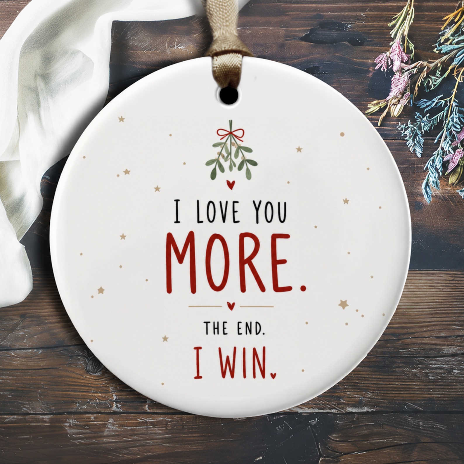 I Love You More. The End. I Win. Romantic Ornament Mistletoe Love Decoration Cute Christmas Gift For Couple O2185