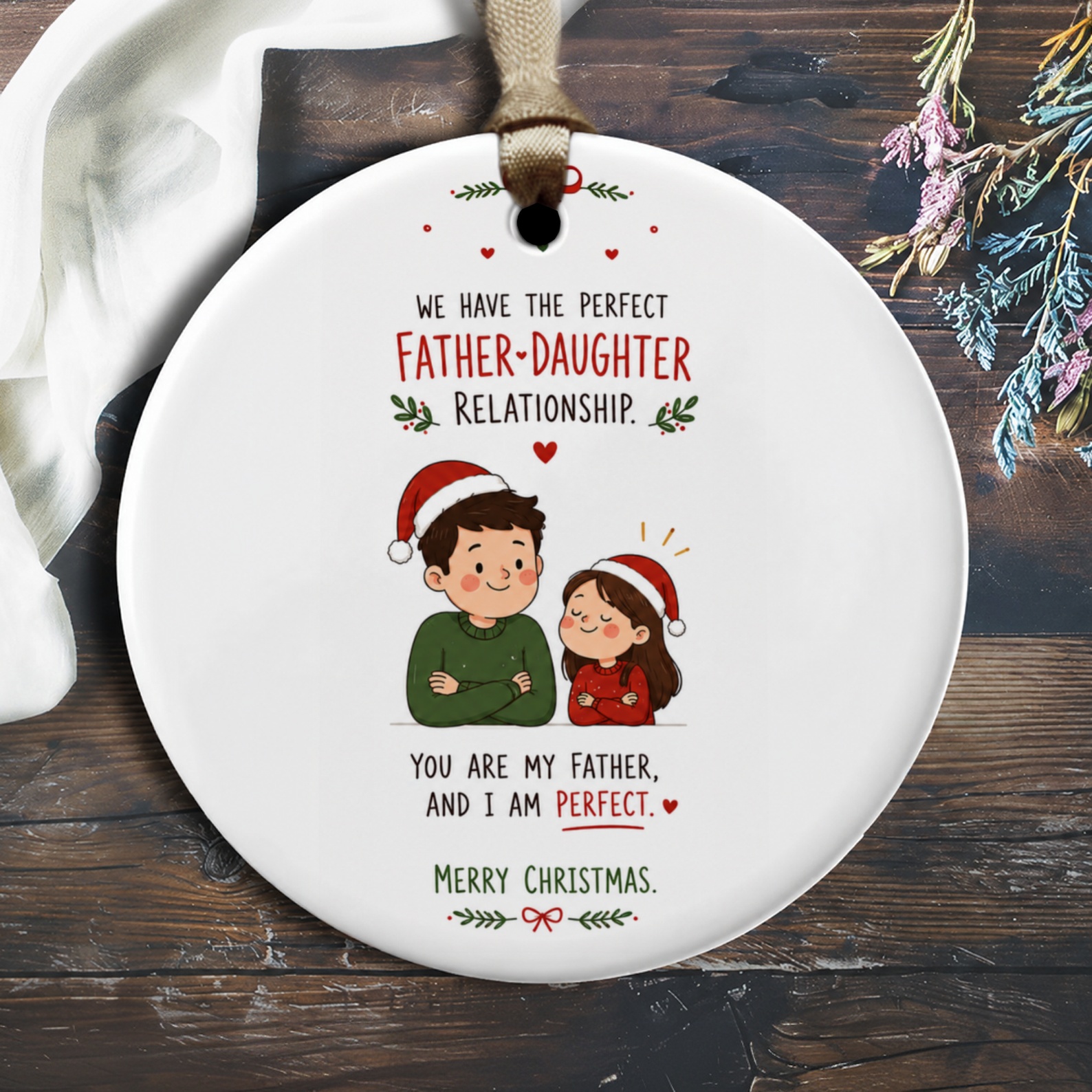 We Have The Perfect Father-Daughter Relationship Christmas Ornament Cute Holiday Gift For Dad From Daughter Festive Decoration O2102