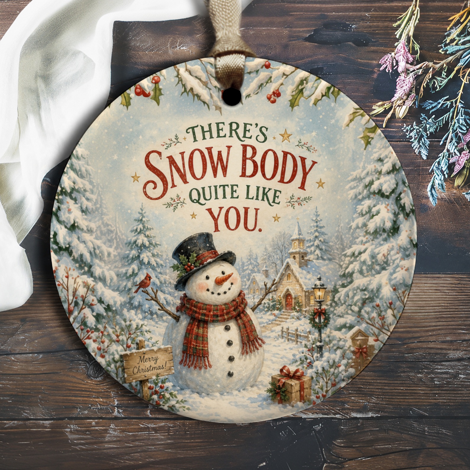 There's Snow Body Quite Like You Christmas Ornament Snowman Winter Scene Holiday Decor Cute Gift Idea O2194